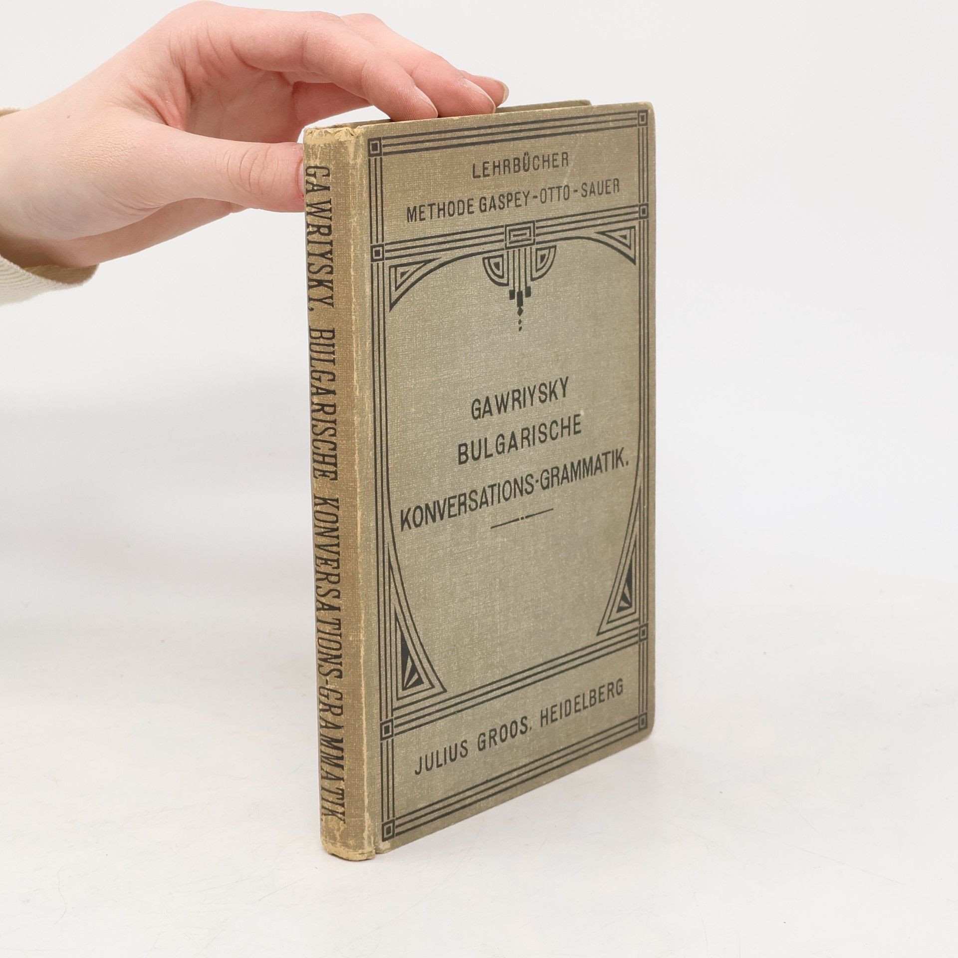 Demetrius W. Gawrinsky Bulgarische Konversations-Grammatik für den Schul- und Selbstunterricht
