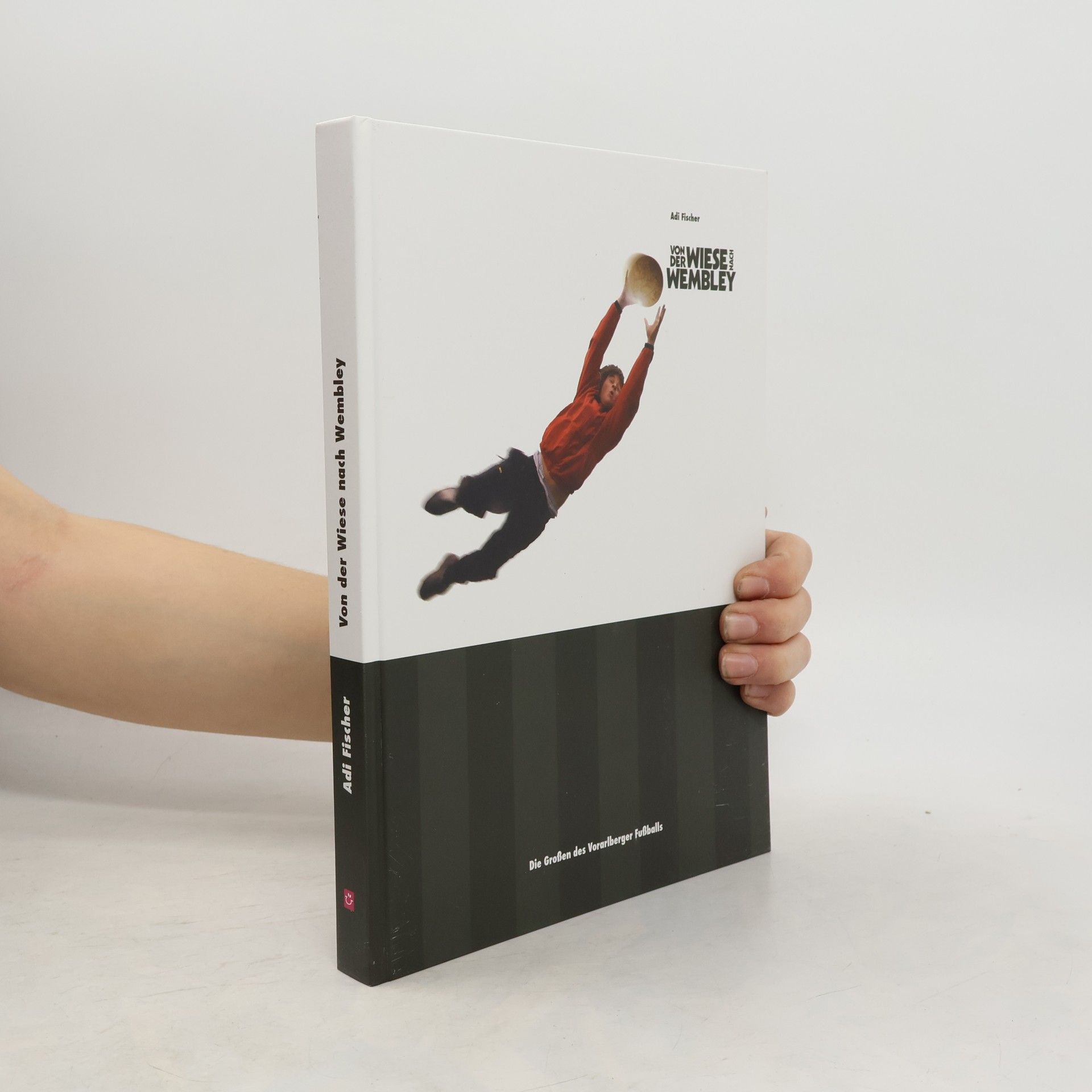 Adi Fischer Von der Wiese nach Wembley