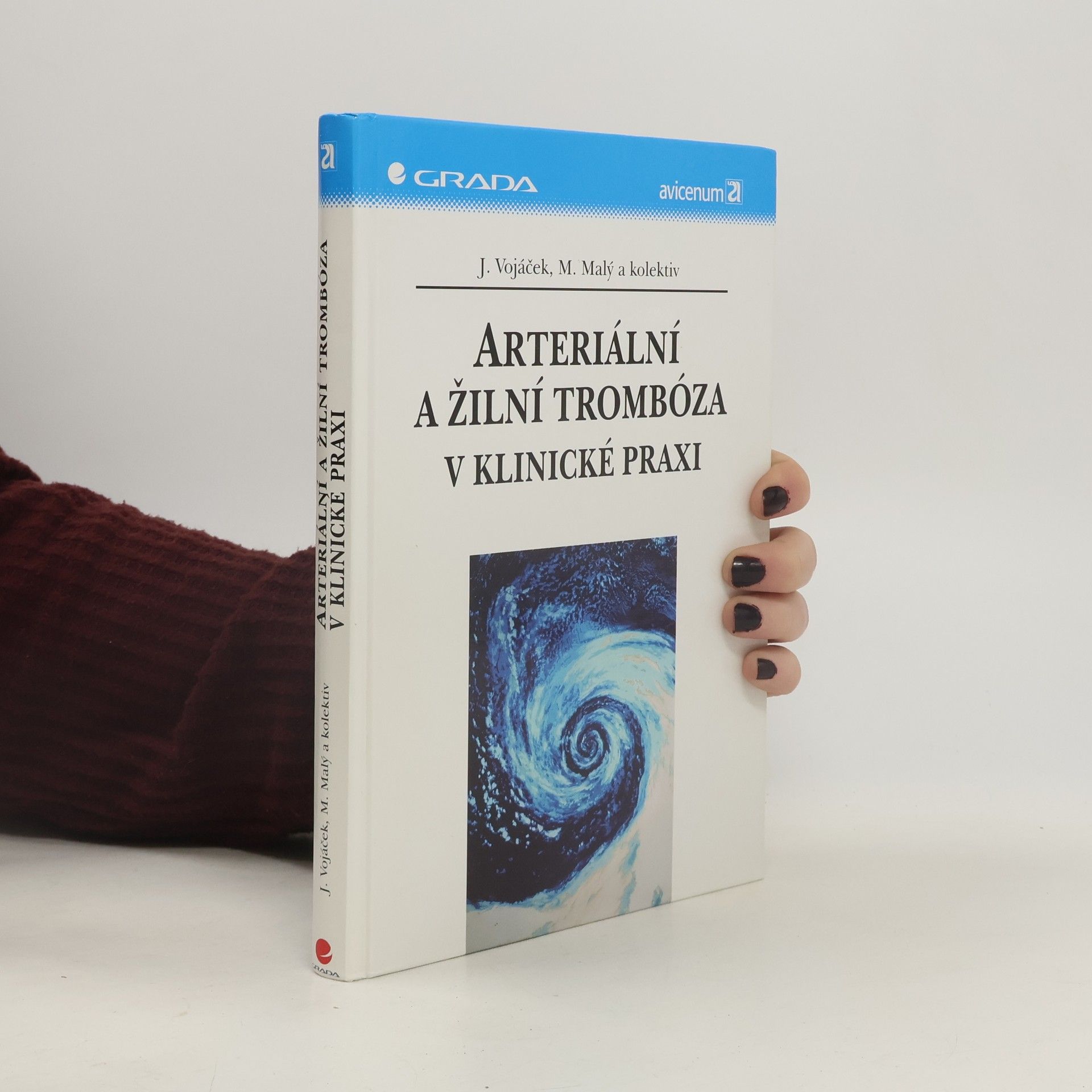 Jan František Vojáček Arteriální a žilní trombóza v klinické praxi