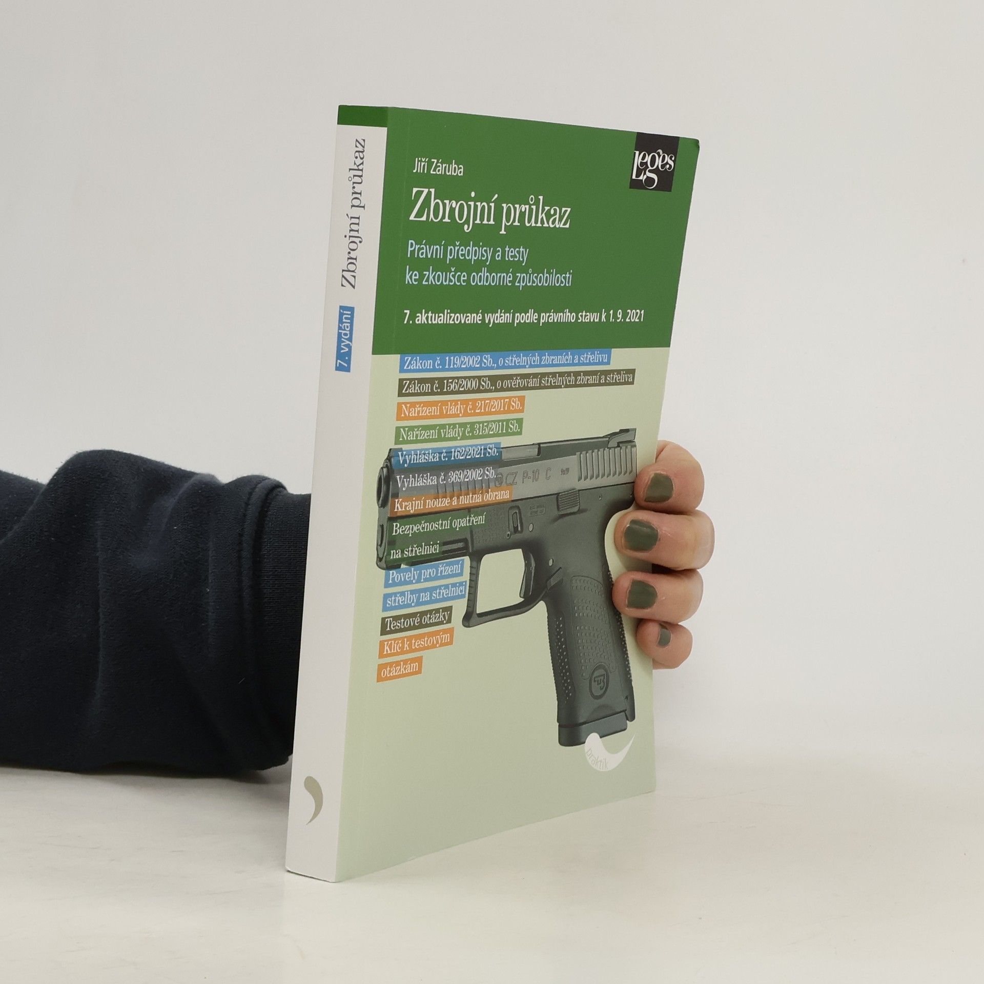 Jiří Záruba Zbrojní průkaz : právní předpisy a testy ke zkoušce odborné způsobilosti : podle právního stavu k 1.9.2021
