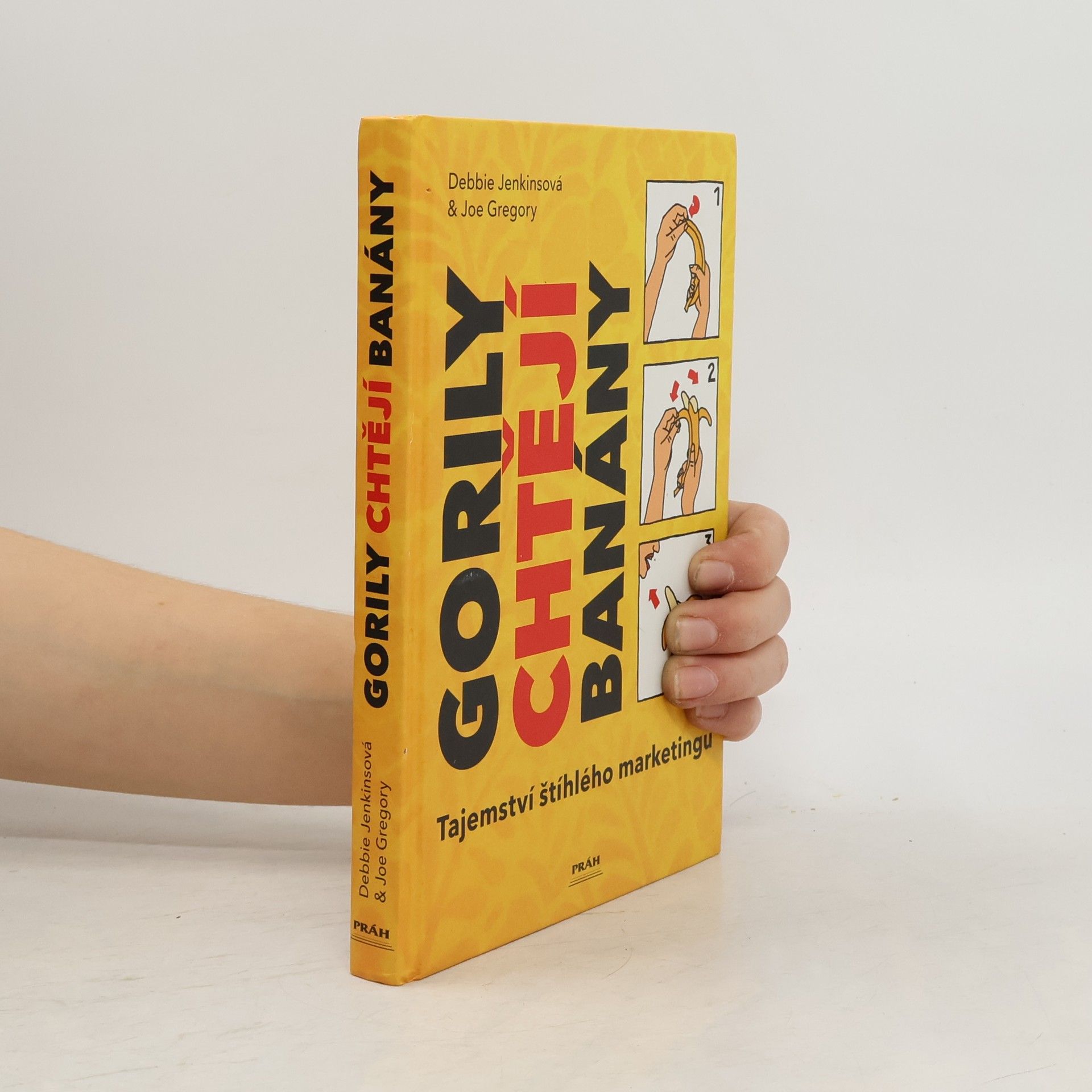 Debbie Jenkins Gorily chtějí banány: Tajemství štíhlého marketingu