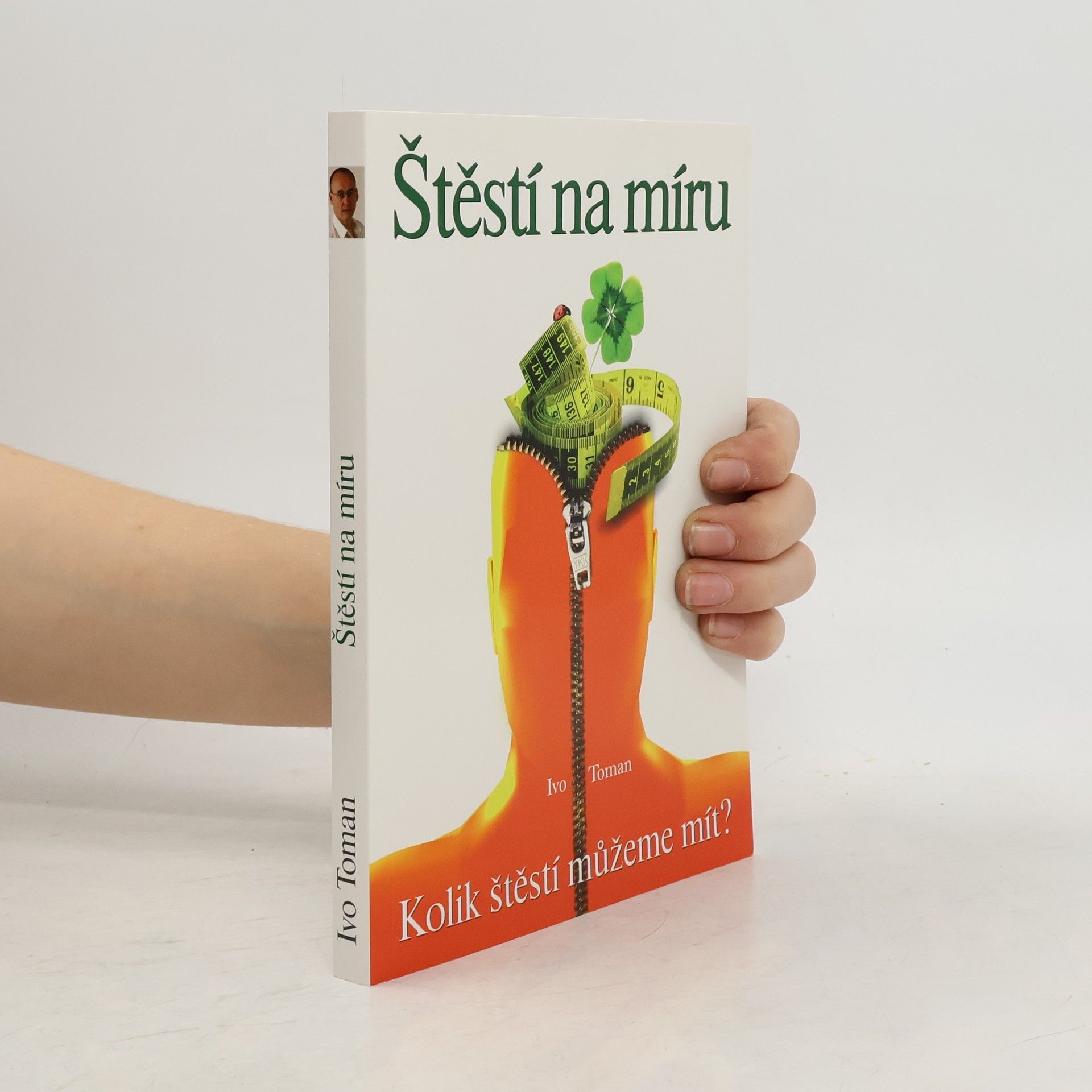 Ivo Toman Štěstí na míru. Kolik štěstí můžeme mít?