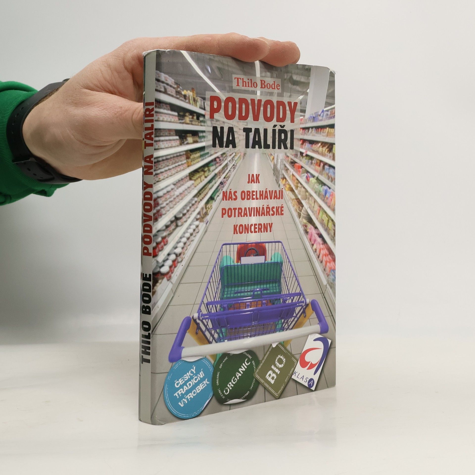 Thilo Bode Podvody na talíři. Jak nás obelhávají potravinářské koncerny