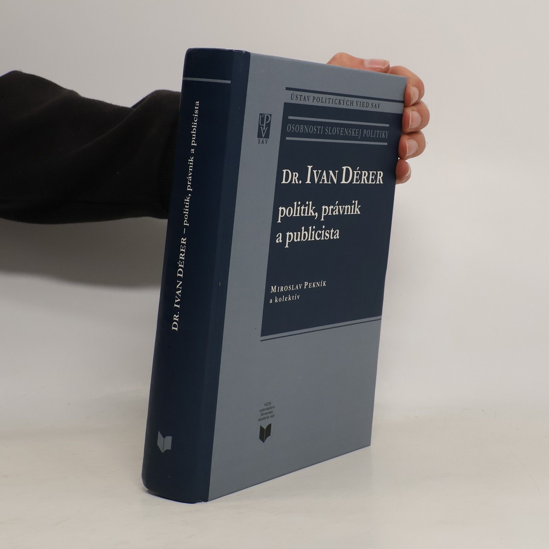 Dr. Ivan Dérer: politik, právnik a publicista