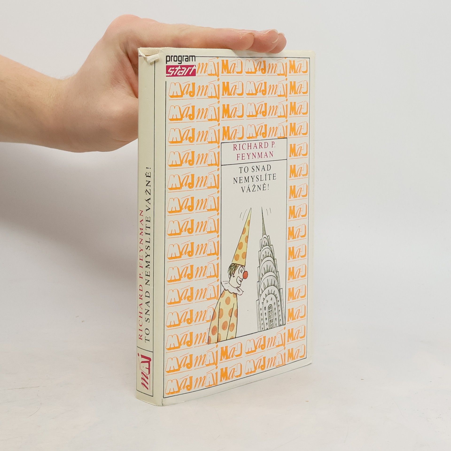 Richard Phillips Feynman To snad nemyslíte vážně!