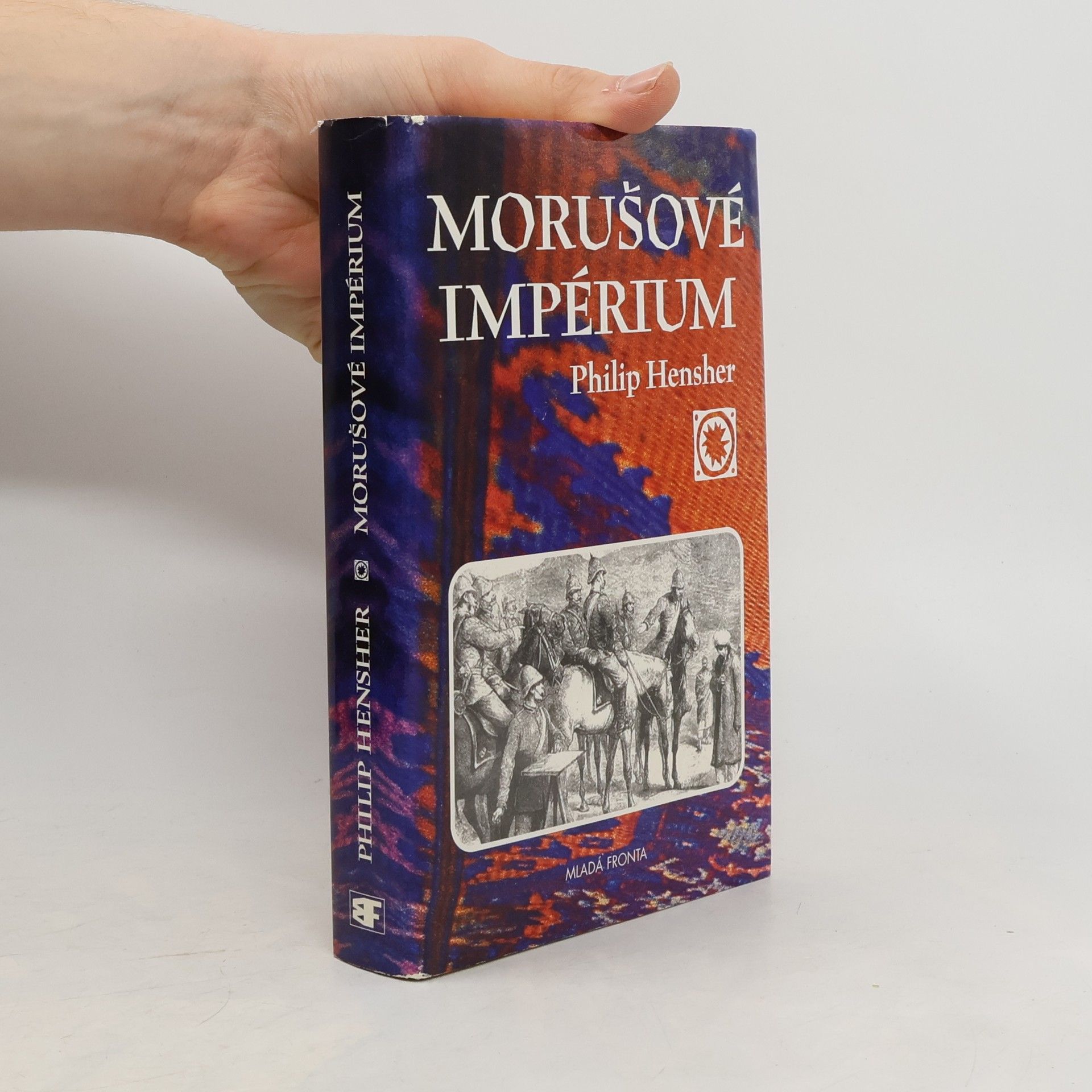 Philip Hensher Morušové impérium, neboli, Dvě ctné cesty emíra Dósta Muhammada Chána
