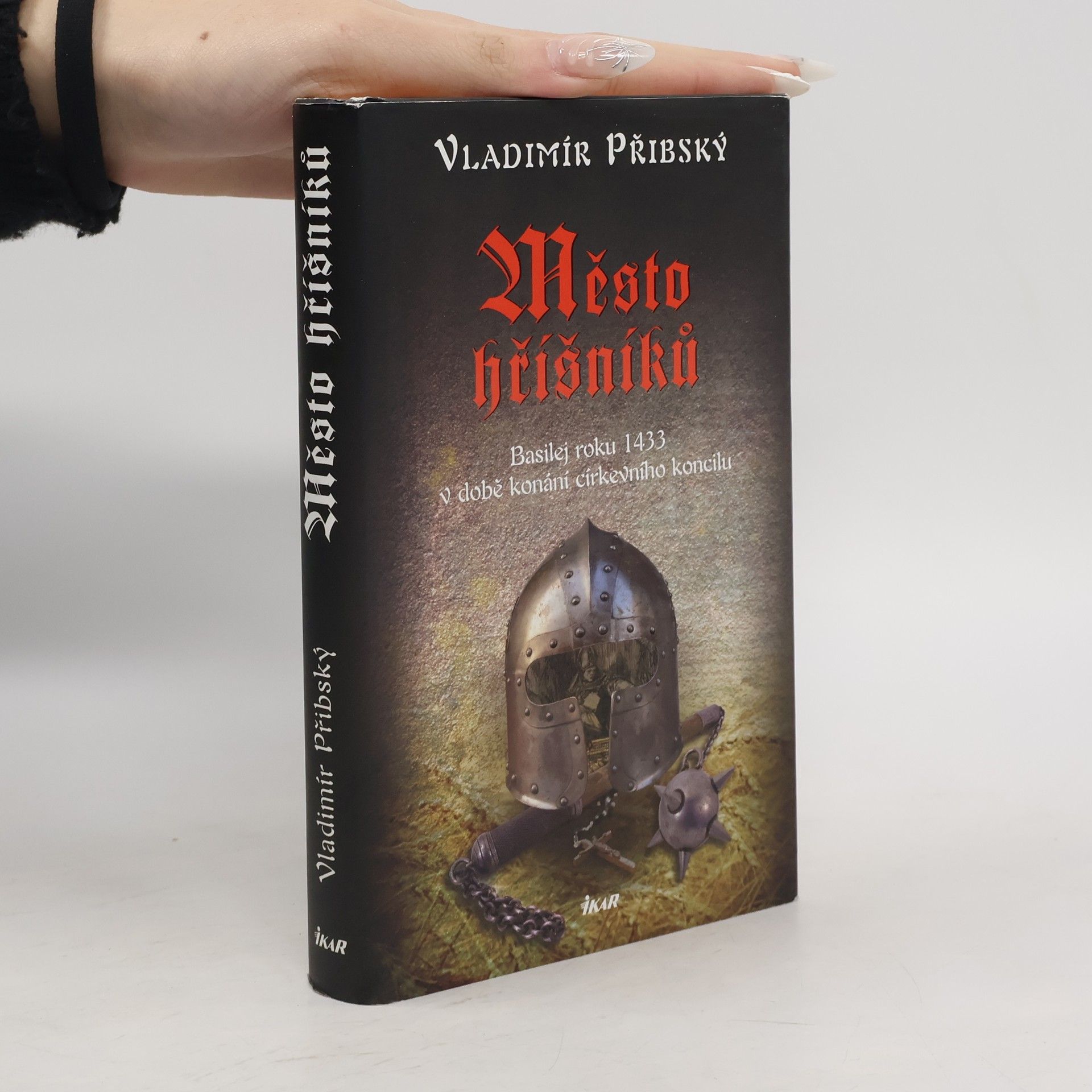 Vladimír Přibský Město hříšníků : Basilej roku 1433 v době konání církevního koncilu
