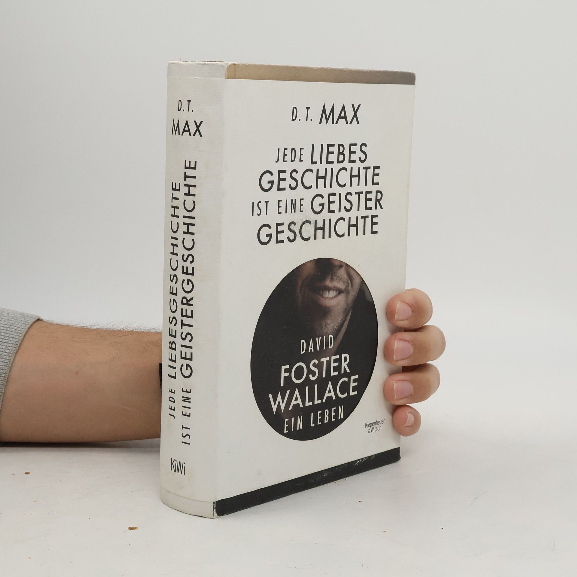 D. T. Max Jede Liebesgeschichte ist eine Geistergeschichte