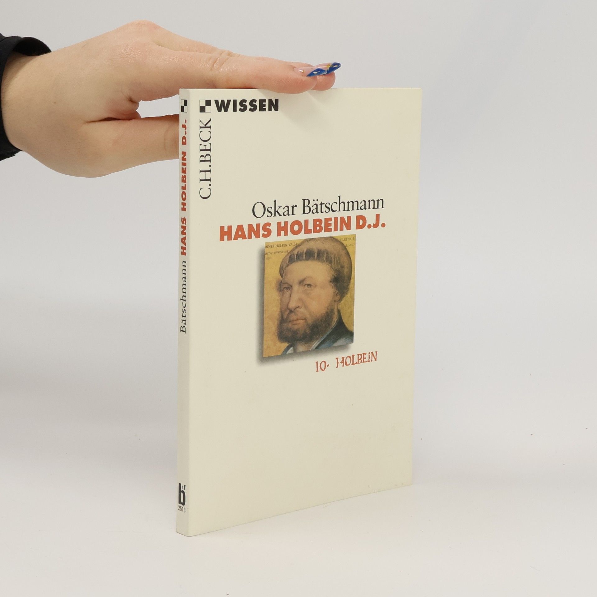 Oskar Bätschmann C.H.Beck Wissen - 10: Hans Holbein d.J.