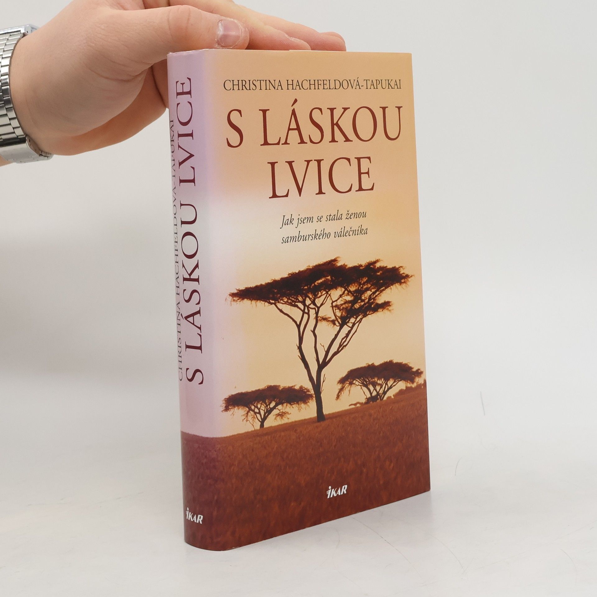 Christina Hachfeld-Tapukai S láskou lvice. Jak jsem se stala ženou samburského válečníka