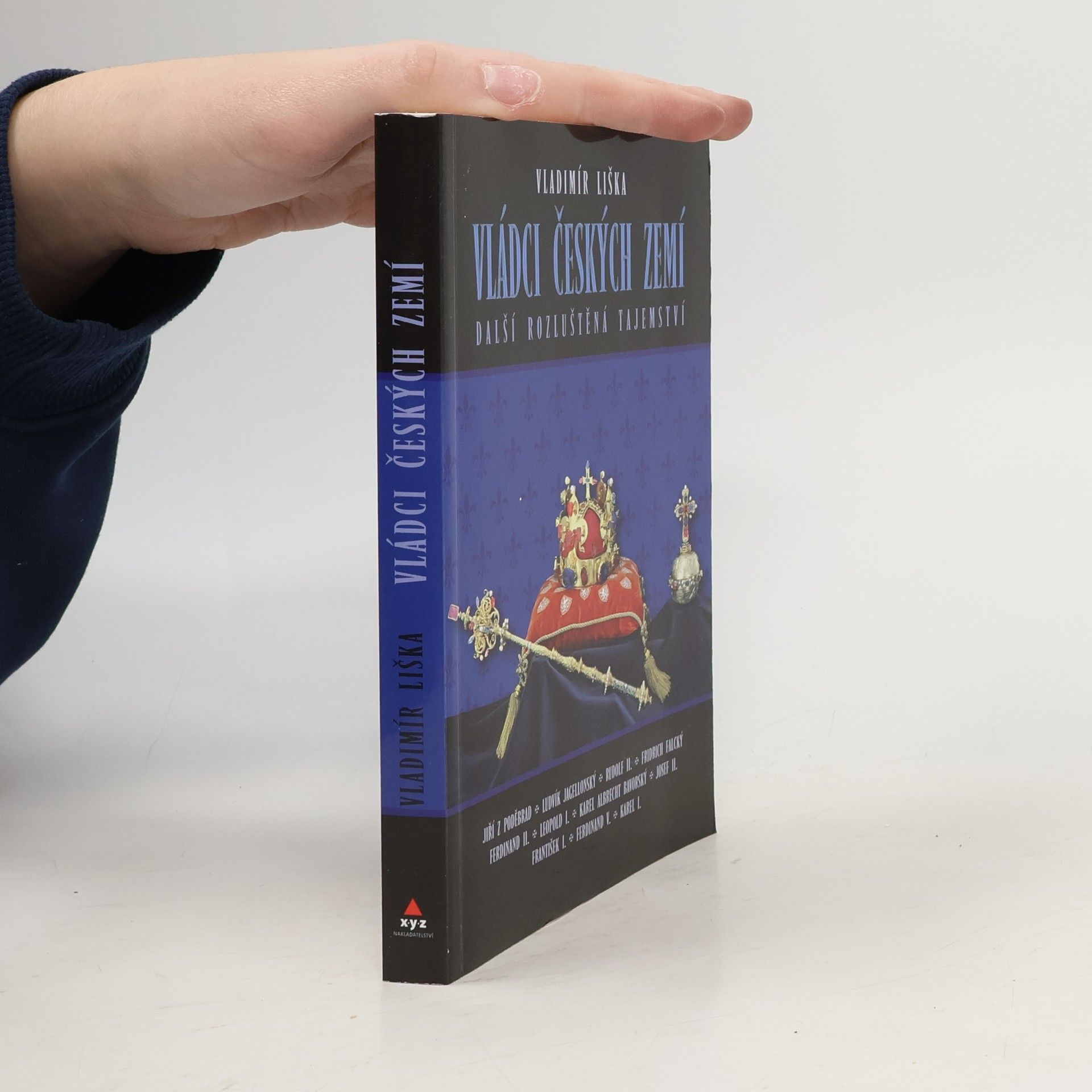 Vladimír Liška Vládci českých zemí : další rozluštěná tajemství