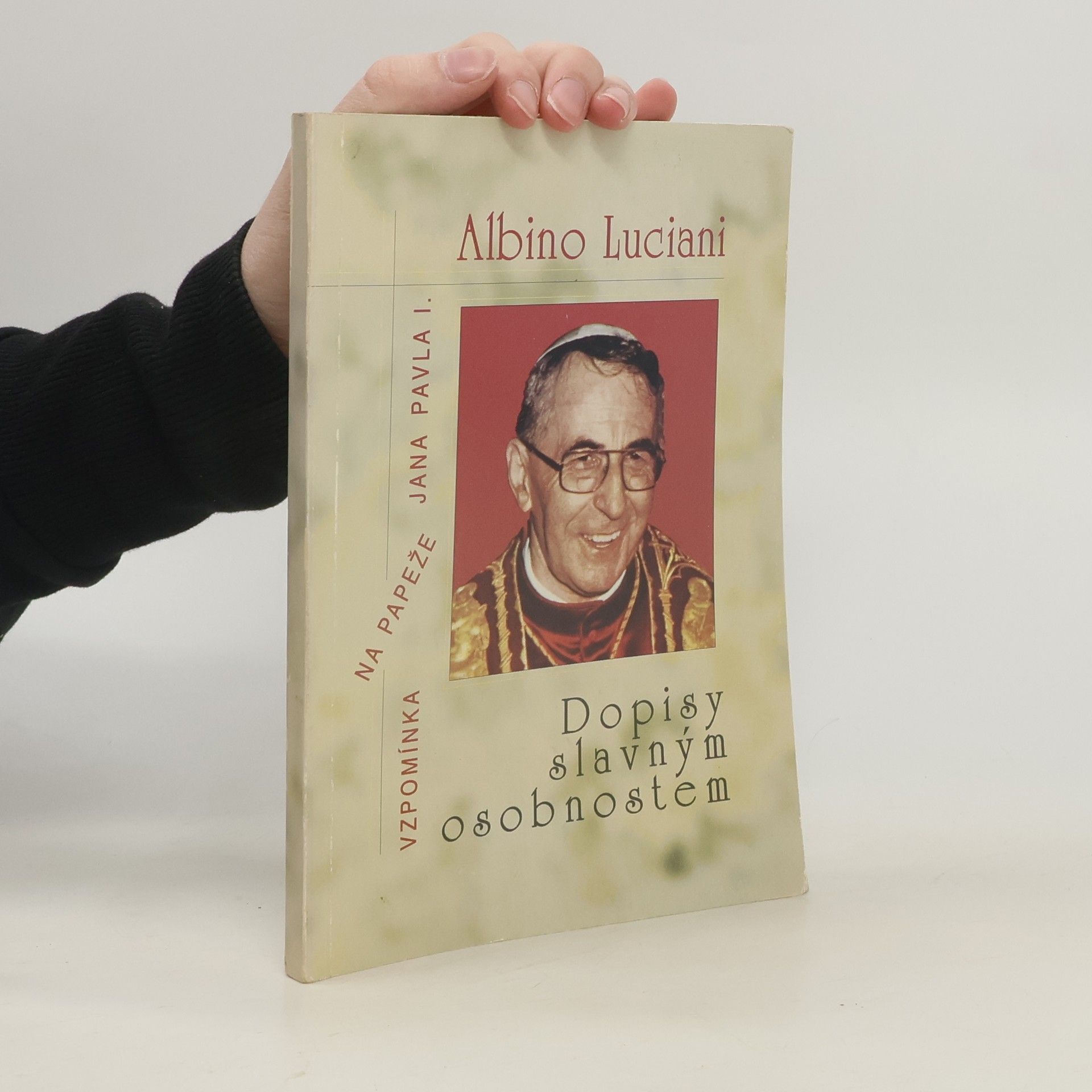 Autorenkollektiv Dopisy slavným osobnostem: Vzpomínky na papeže Jana Pavla I.