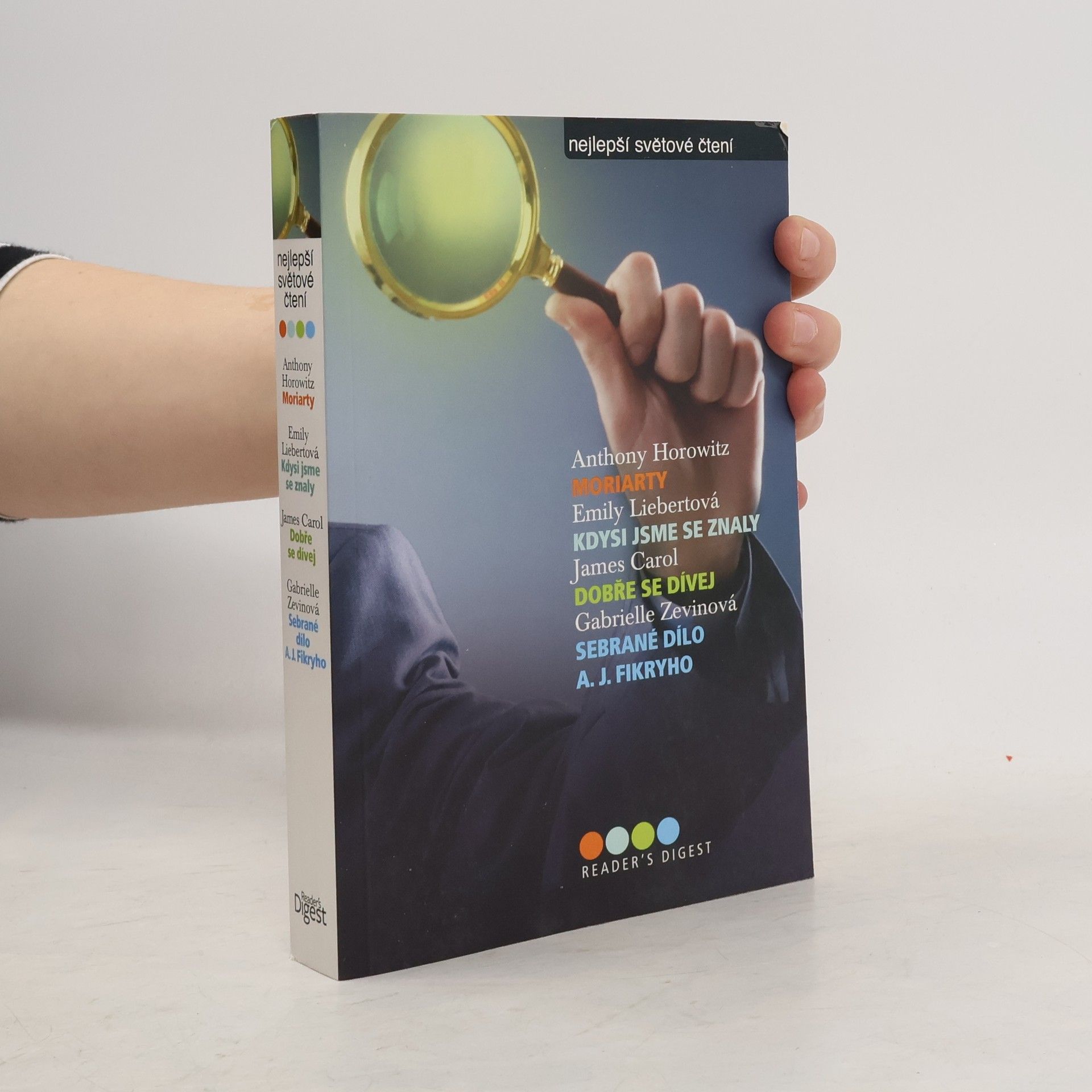 Anthony Horowitz Moriarty. Kdysi jsme se znaly. Dobře se dívej. Sebrané dílo A. J. Fikryho - Nejlepší světové čtení