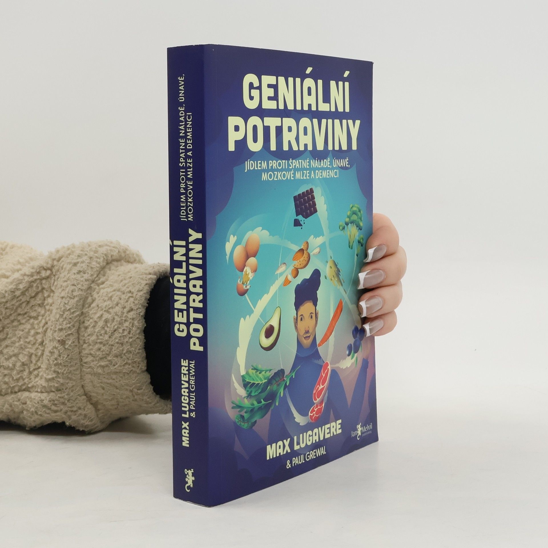 Geniální potraviny : jídlem proti špatné náladě, únavě, mozkové mlze a demenci