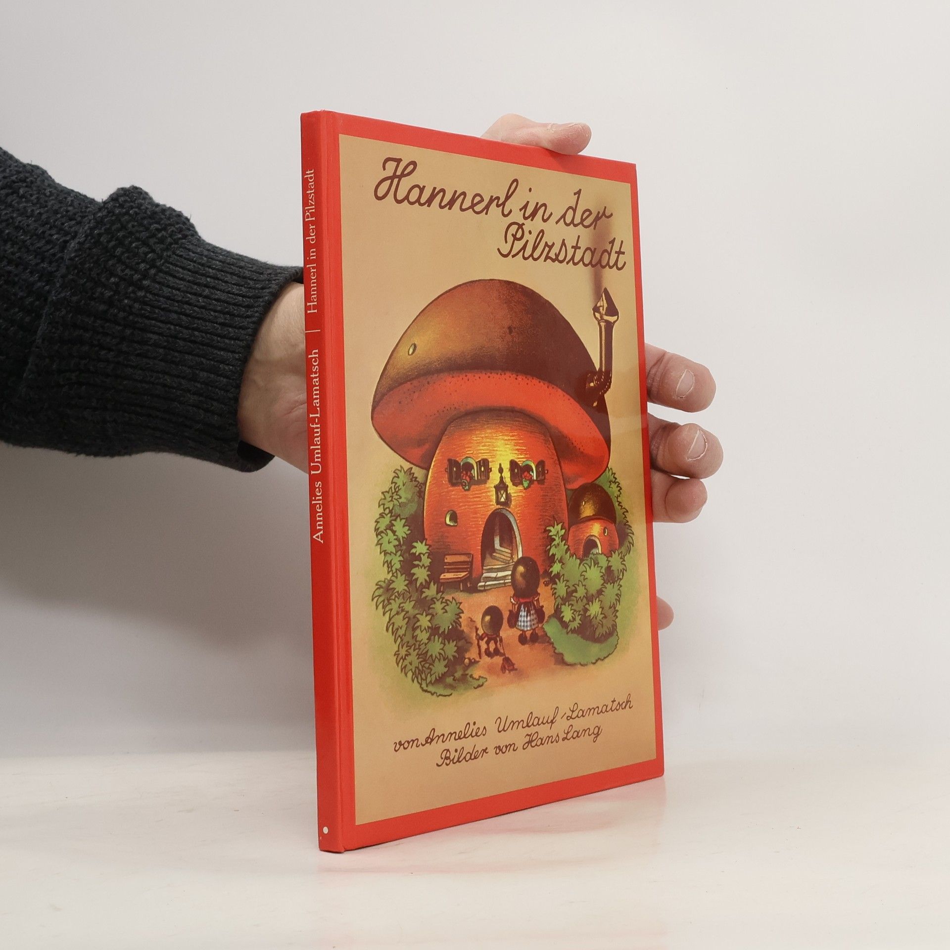 Annelis Umlauf - Lamatsch Hannerl in der Pilzstadt