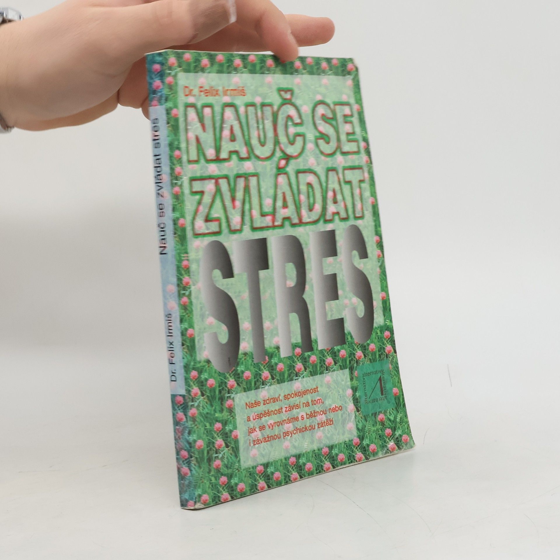 Felix Irmiš Nauč se zvládat stres