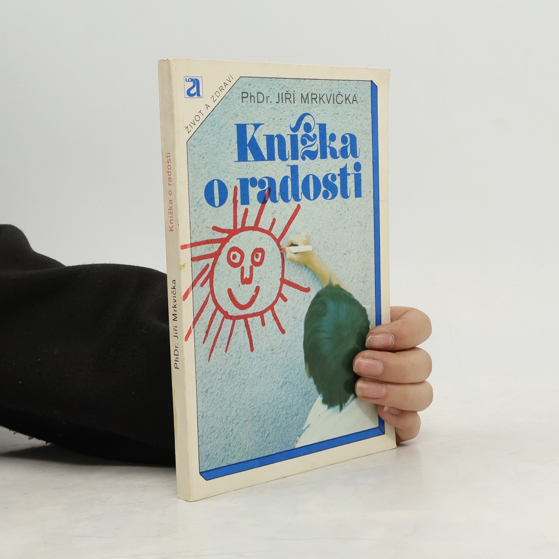 Jiří Mrkvička Knížka o radosti