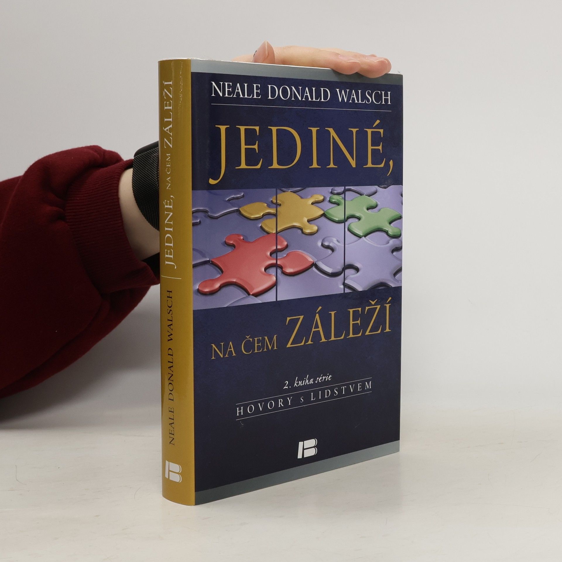 Neale Donald Walsch Jediné, na čem záleží : 2. kniha série Hovory s lidstvem