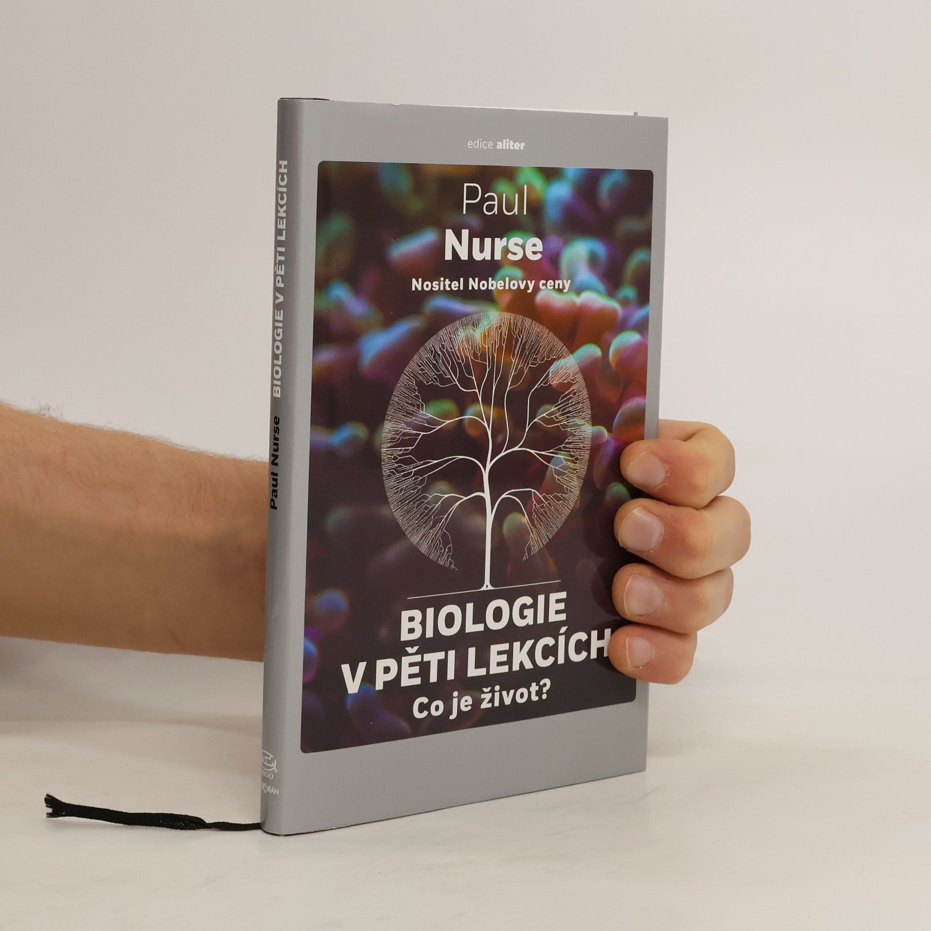 Paul Nurse Biologie v pěti lekcích: Co je život?