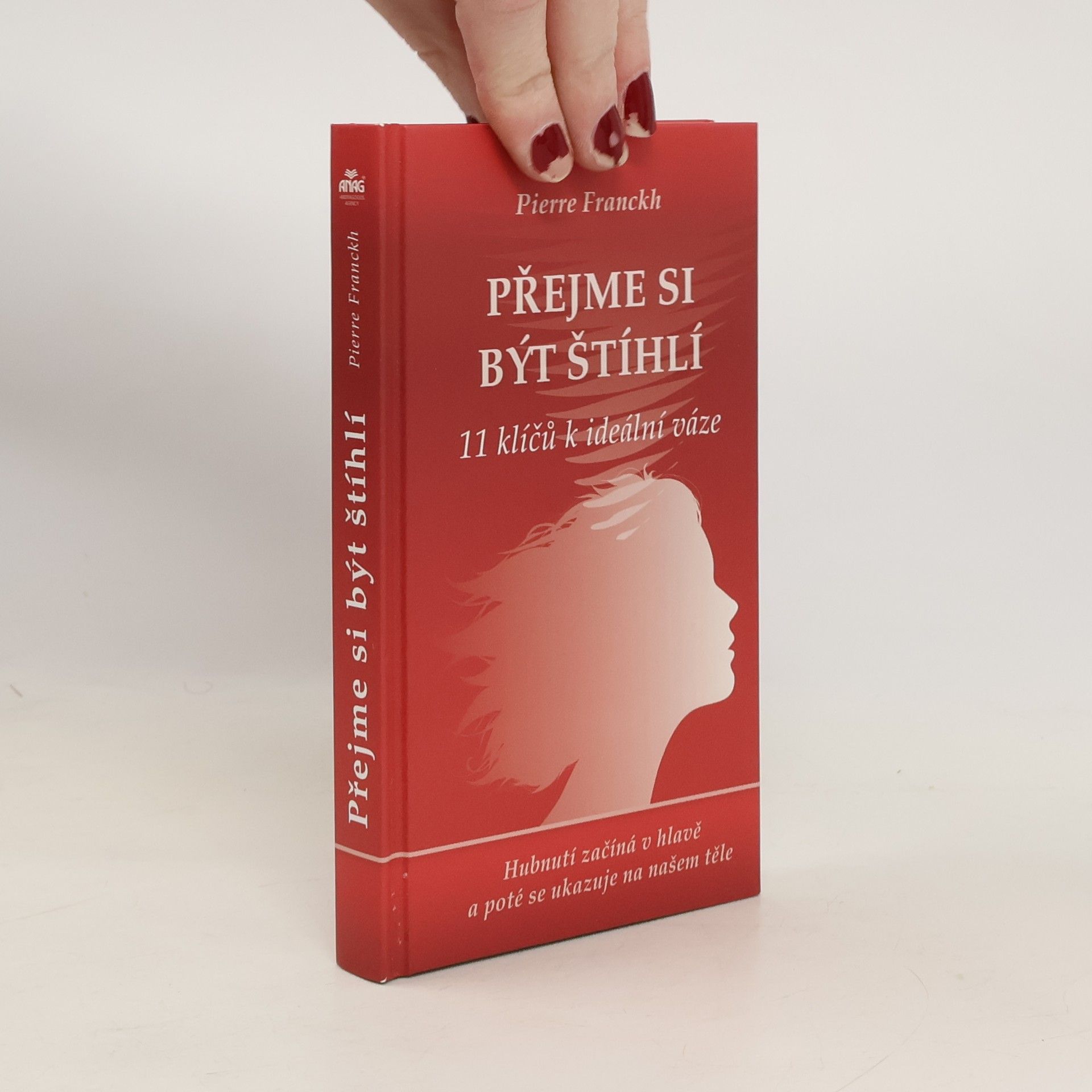 Pierre Franckh Přejme si být štíhlí : 11 klíčů k ideální váze