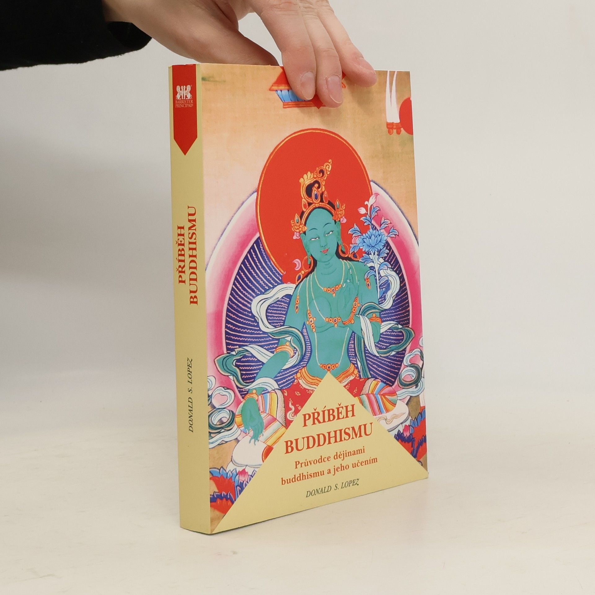 Donald S. Lopez Příběh buddhismu : průvodce dějinami buddhismu a jeho učením