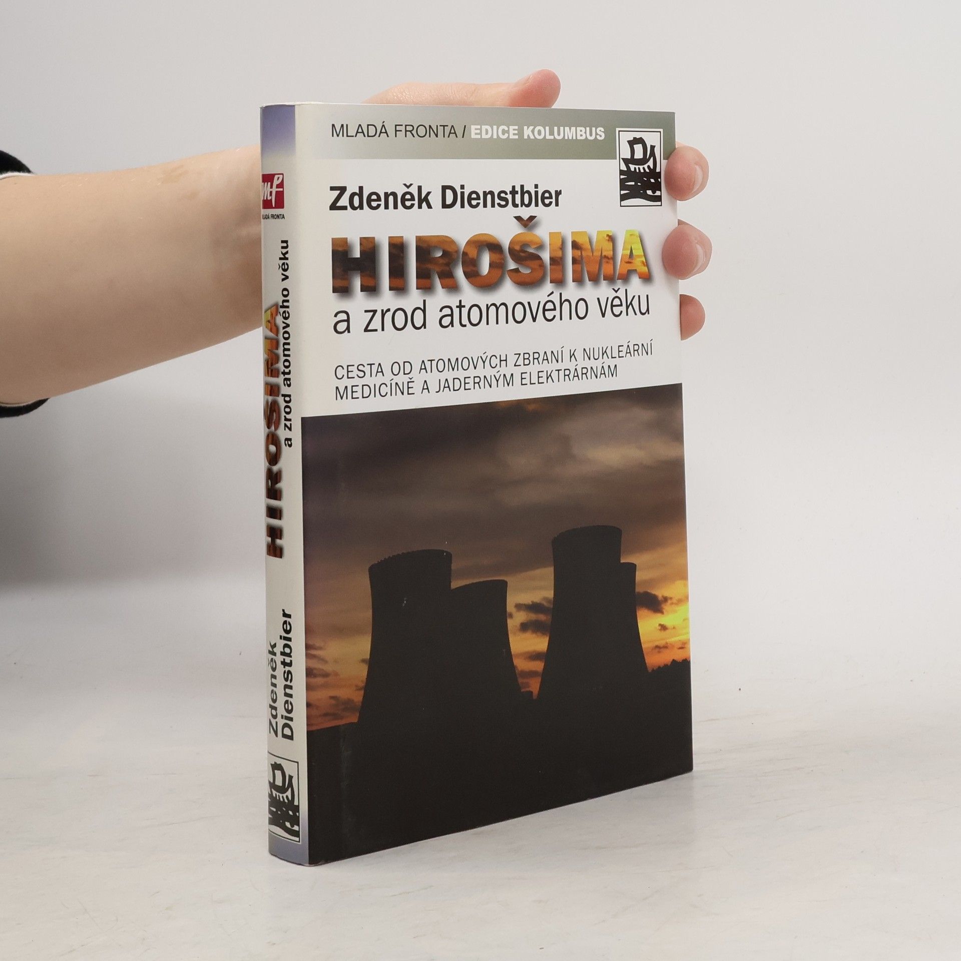 Zdeněk Dienstbier Hirošima a zrod atomového věku