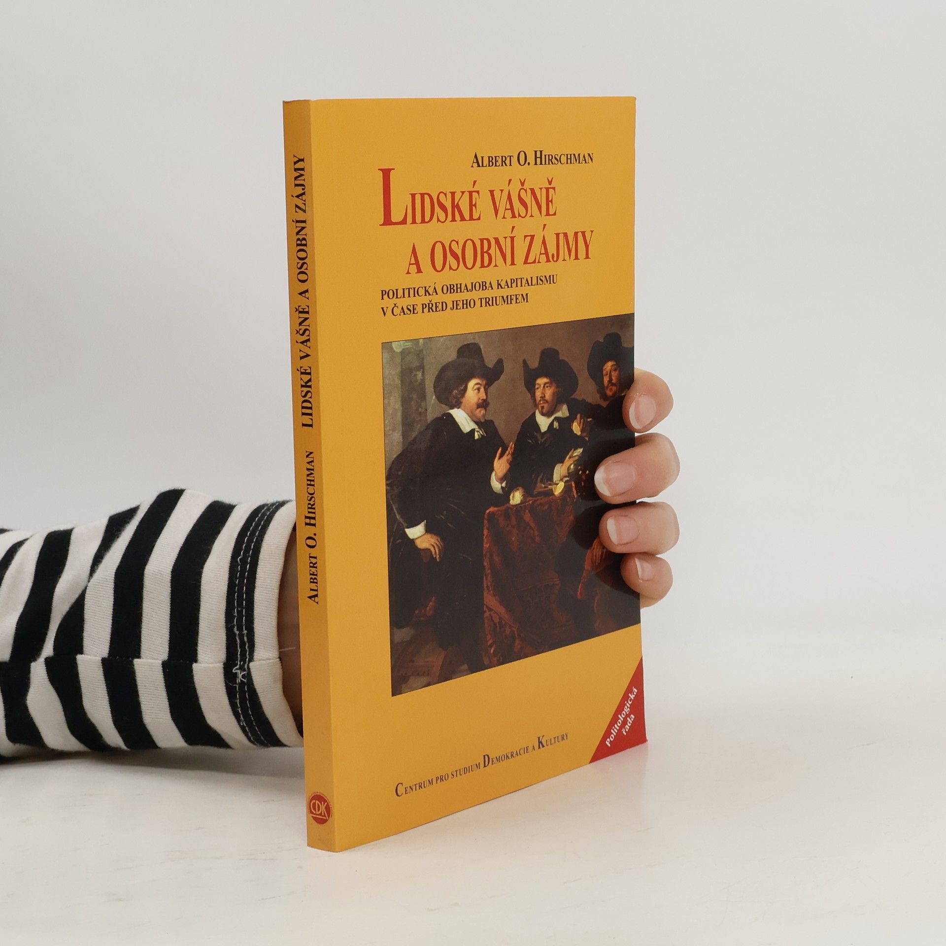 Lidské vášně a osobní zájmy. Politická obhajoba kapitalismu v čase před jeho triumfem
