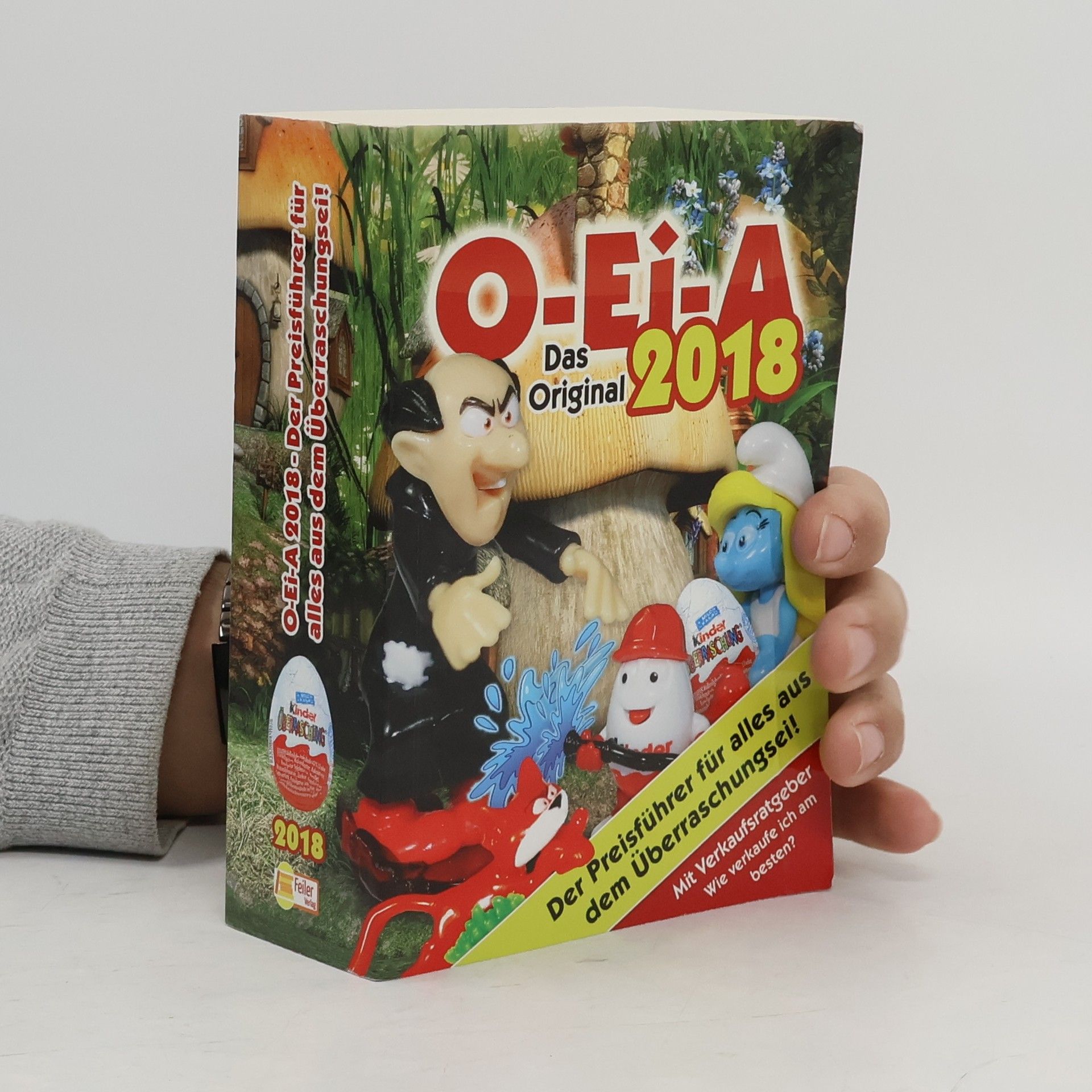 André Feiler O-Ei-A 2018 - Das Original - Der Preisführer für alles aus dem Überraschungsei!