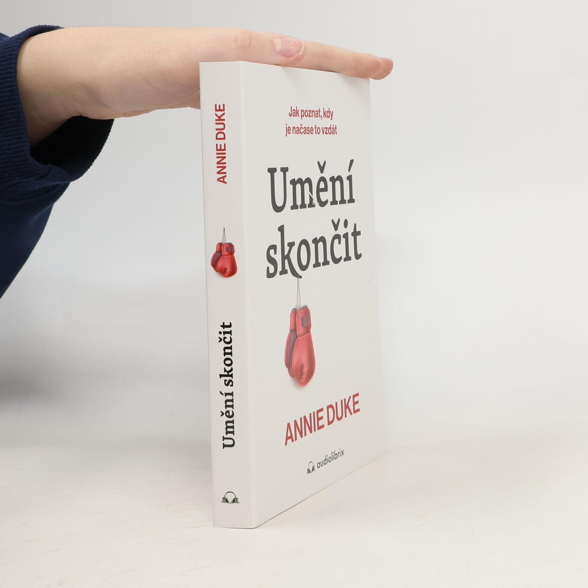 Annie Duke Umění skončit - Jak poznat, kdy je čas to vzdát