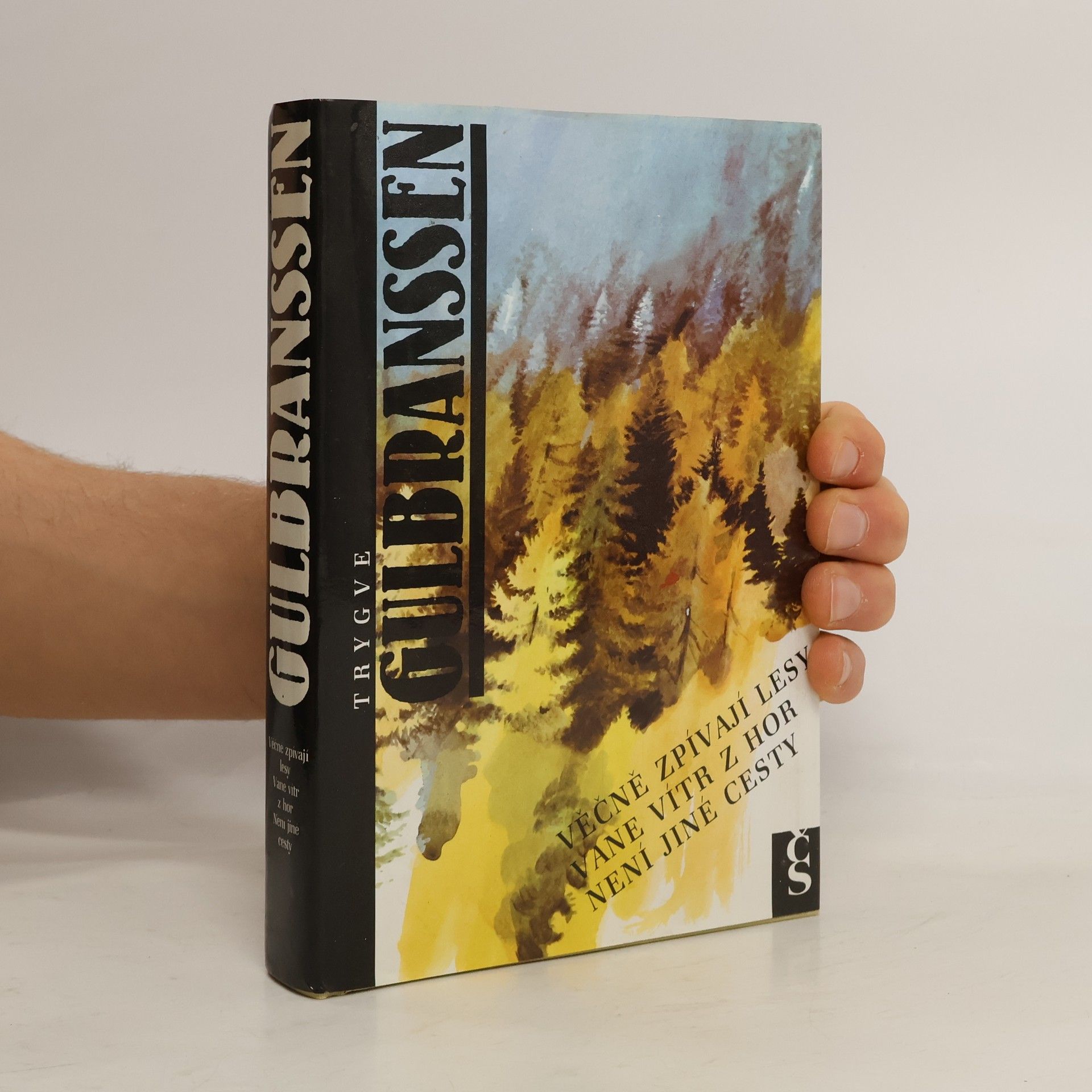 Trygve Gulbranssen Věčně zpívají lesy. Vane vítr z hor. Není jiné cesty