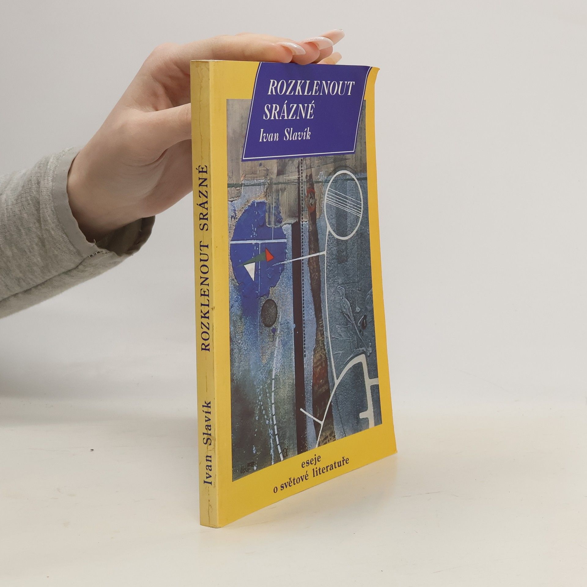 Ivan Slavík Rozklenout srázné : eseje o světové literatuře