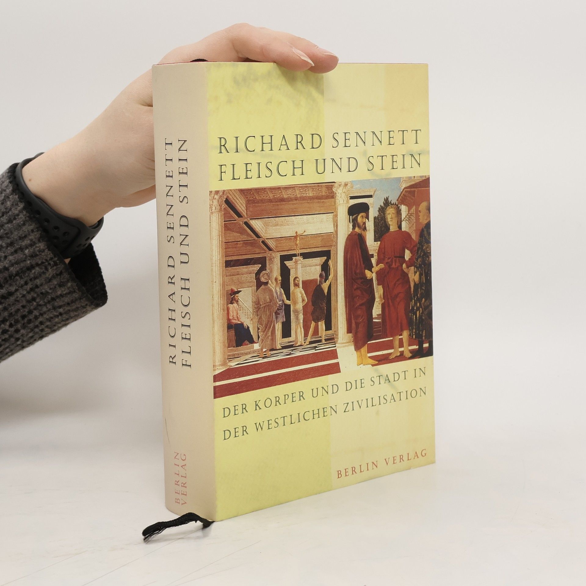 Richard Sennett Fleisch und Stein: der Körper und die Stadt in der westlichen Zivilisation