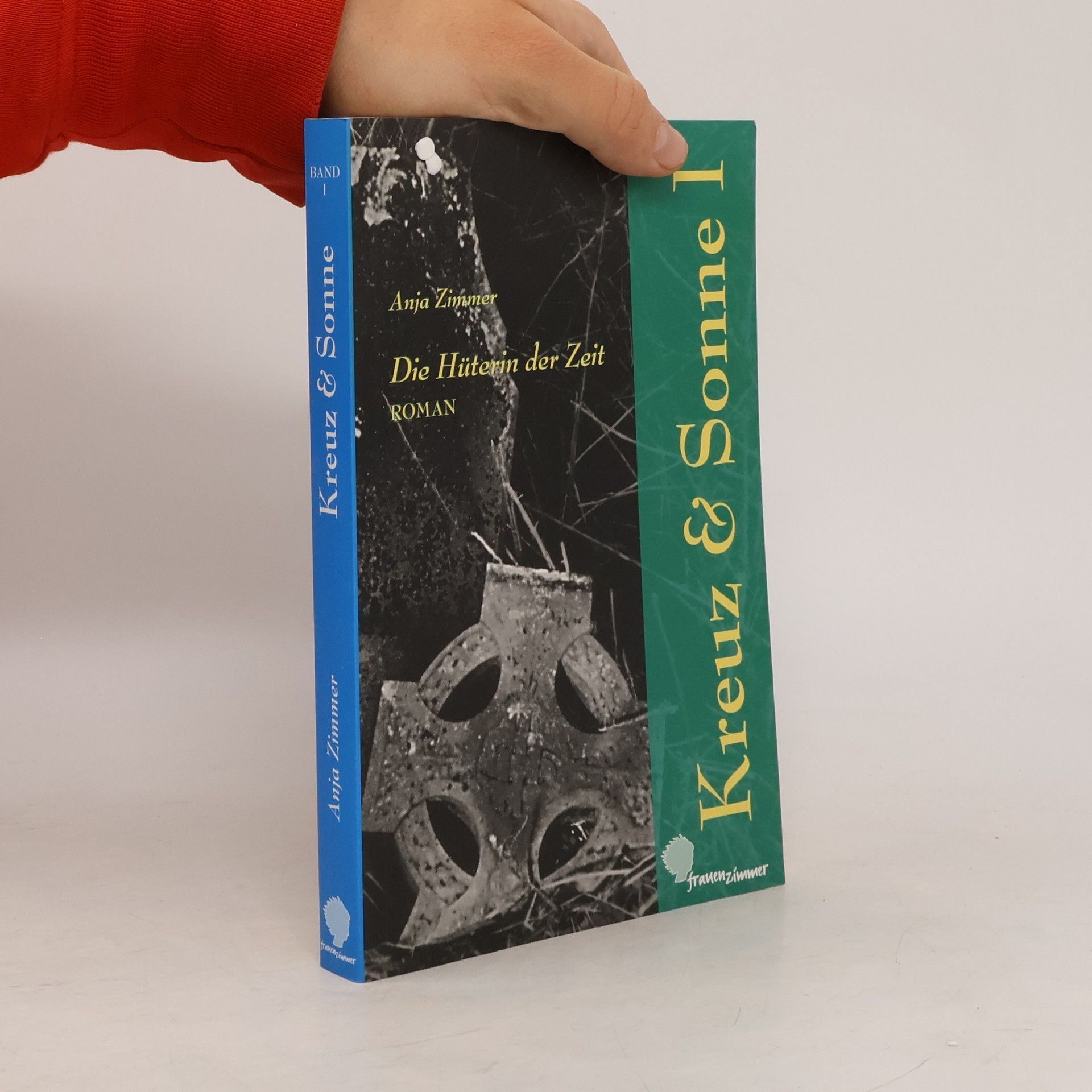 Anja Zimmer Kreuz und Sonne. Die Hüterin der Zeit