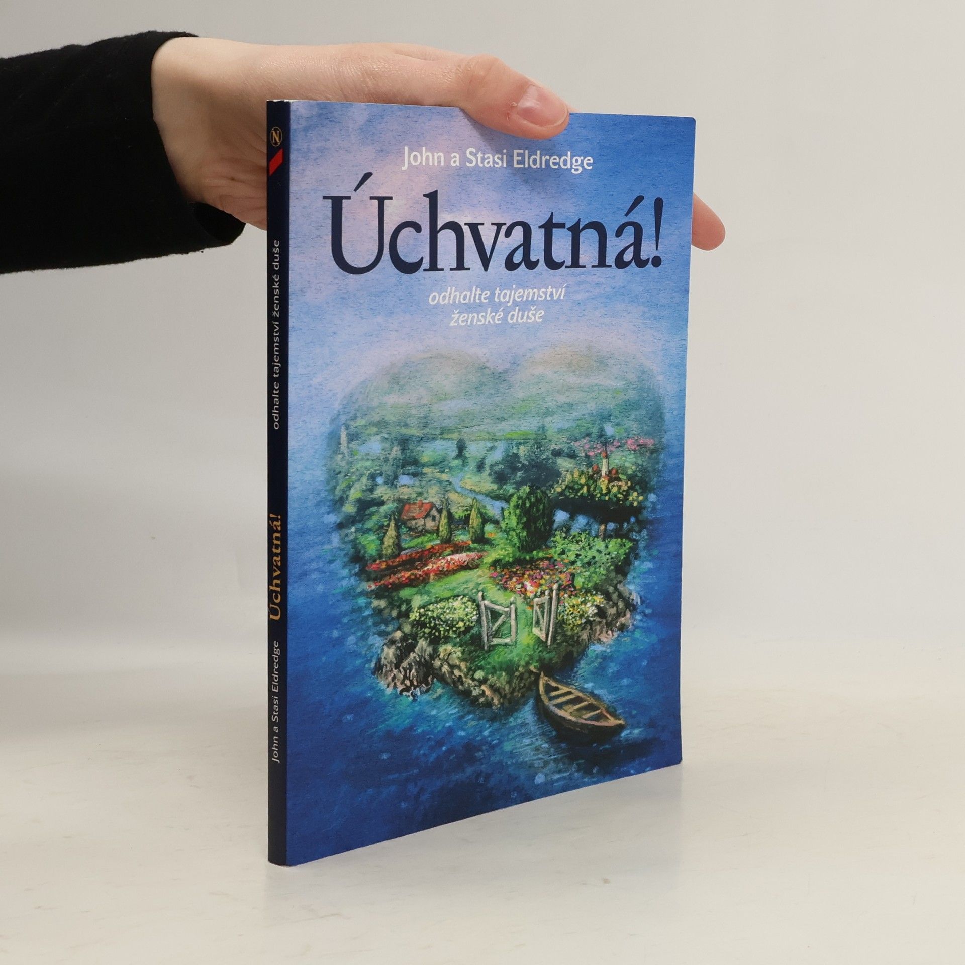 John Eldredge Úchvatná! Odhalte tajemství ženské duše