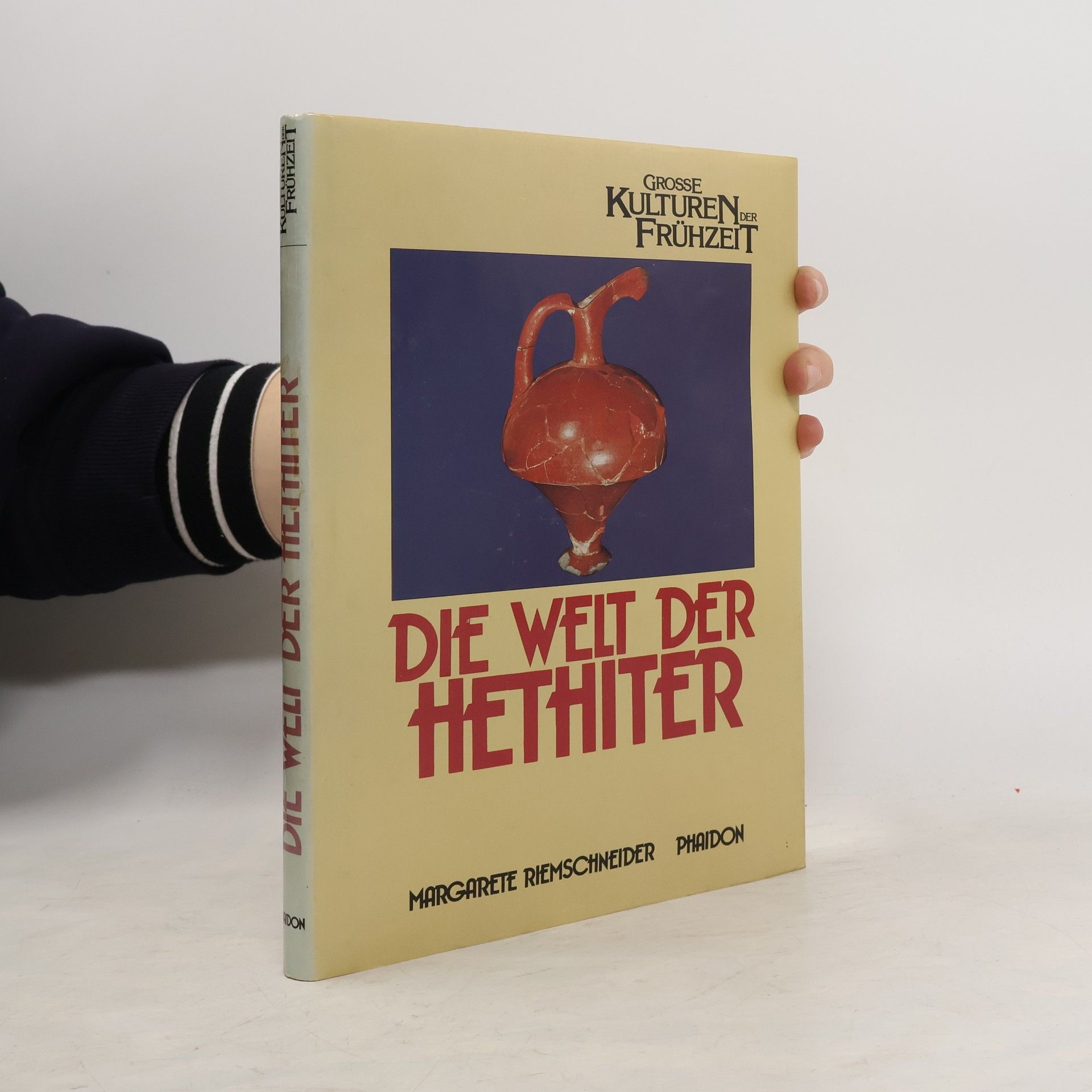 Margarete Riemschneider Die Welt der Hethiter