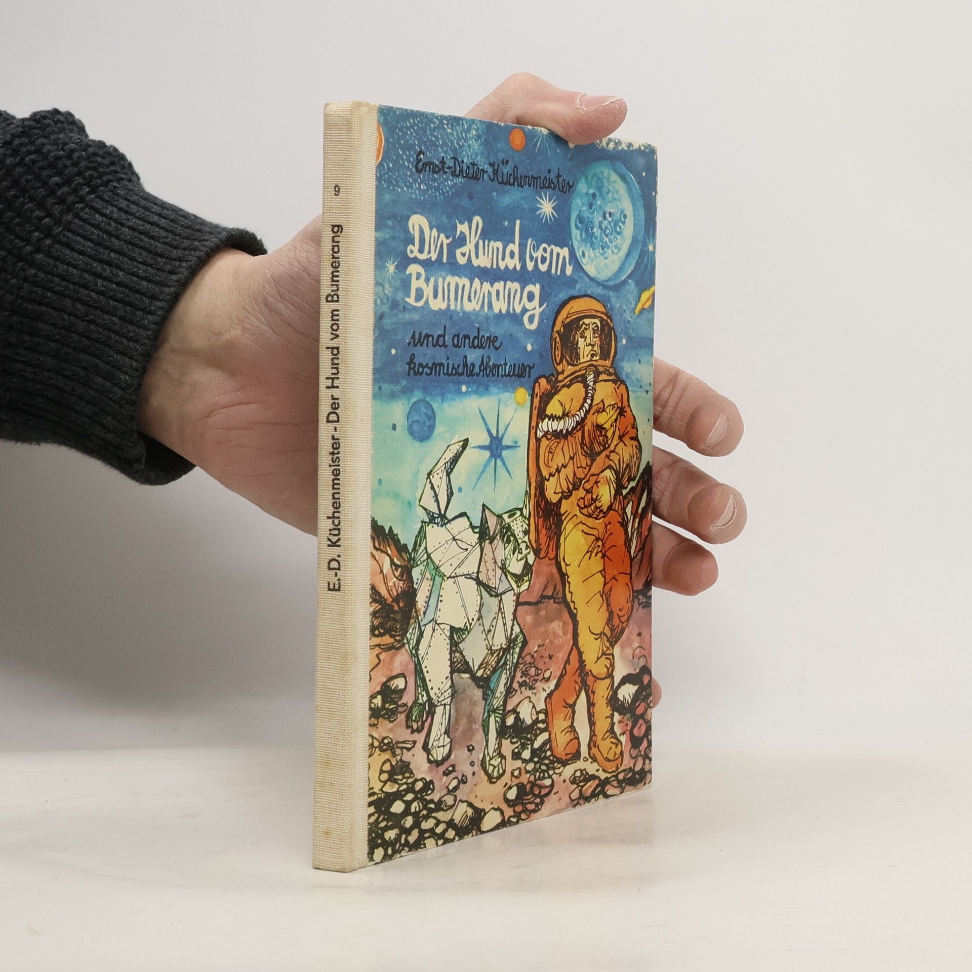 Ernst-Dieter Küchenmeister Der Hund vom Bumerang und andere kosmische Abenteuer
