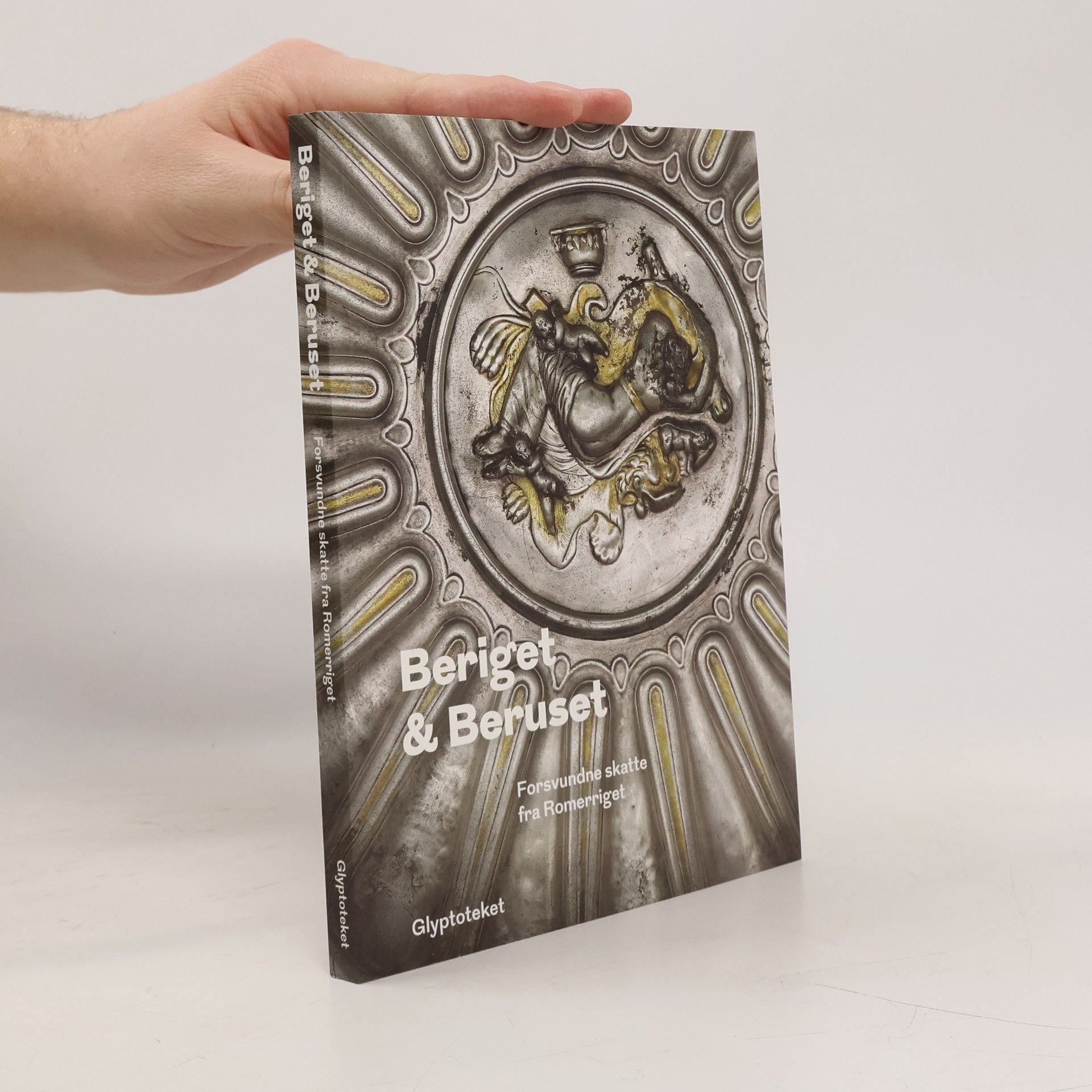 AA.VV. Beriget & beruset - forsvundne skatte fra Romerriget