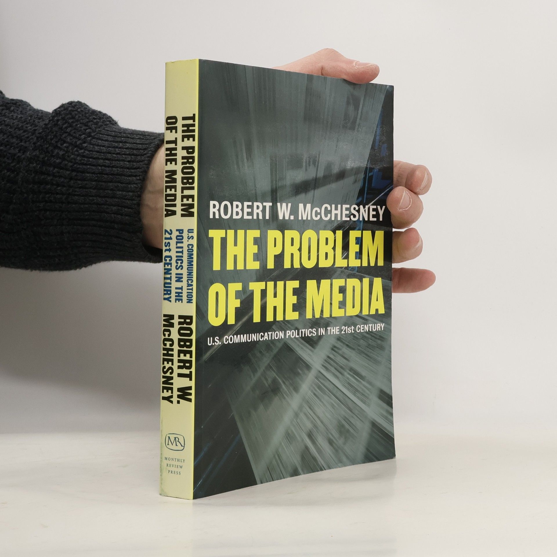 Robert Waterman McChesney The Problem of the Media