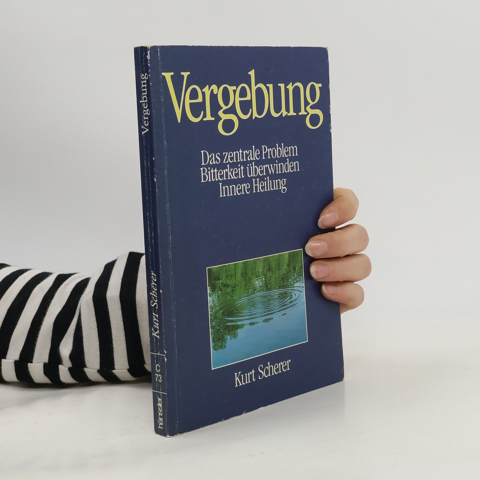 Kurt Scherer Vergebung – das zentrale Problem. Seelsorgerliche Hilfen zum rechten Umgang miteinander