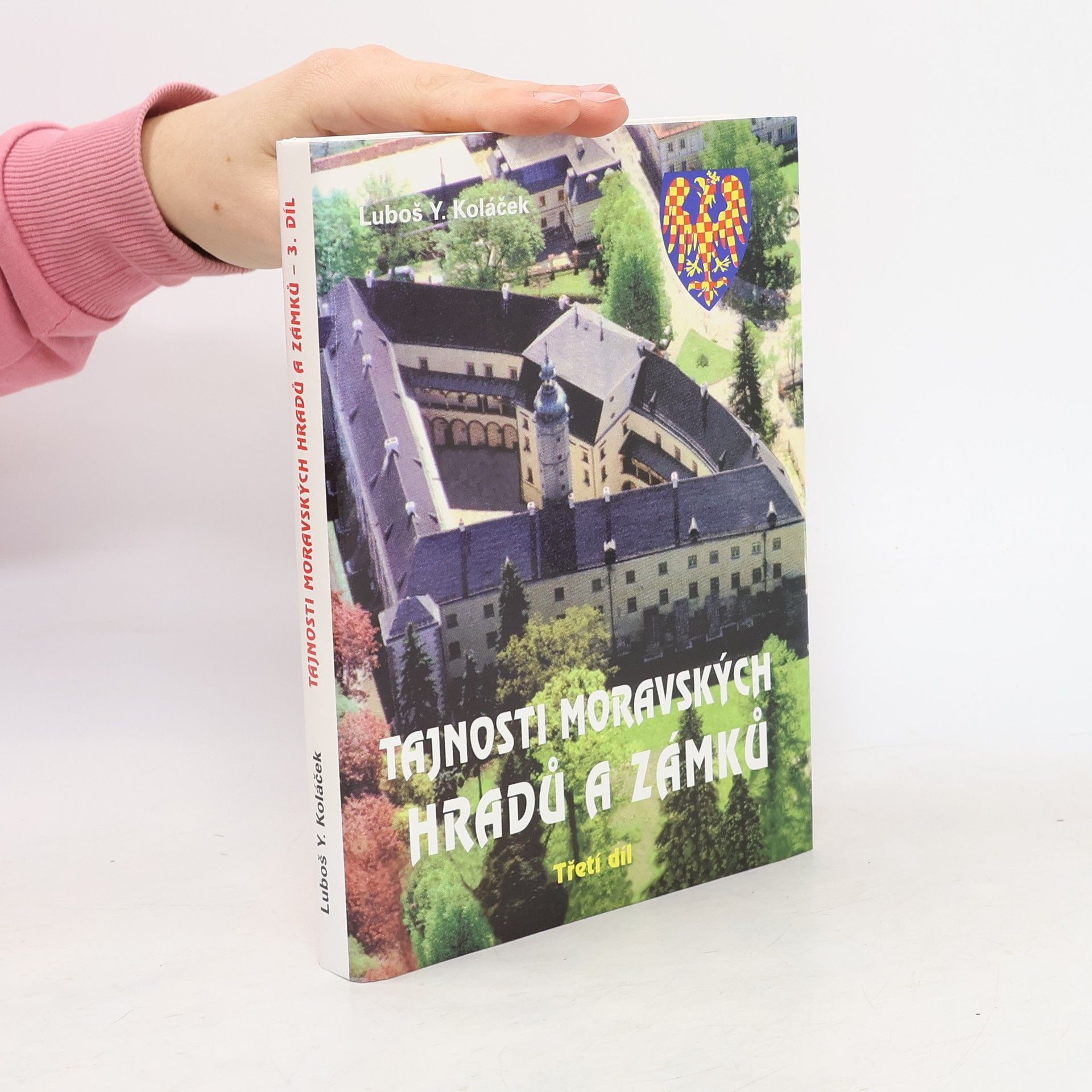 Luboš Y. Koláček Tajnosti moravských hradů a zámků – Třetí díl