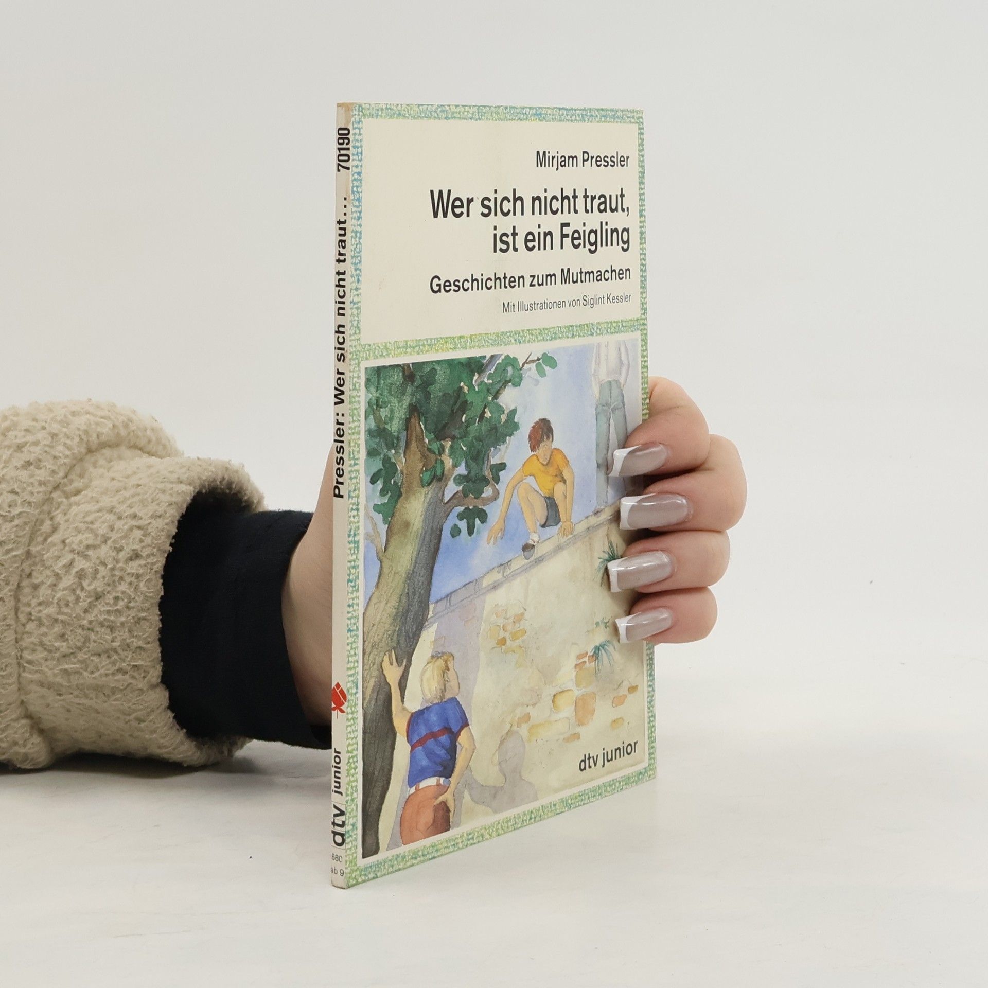 Mirjam Pressler Wer sich nicht traut, ist ein Feigling