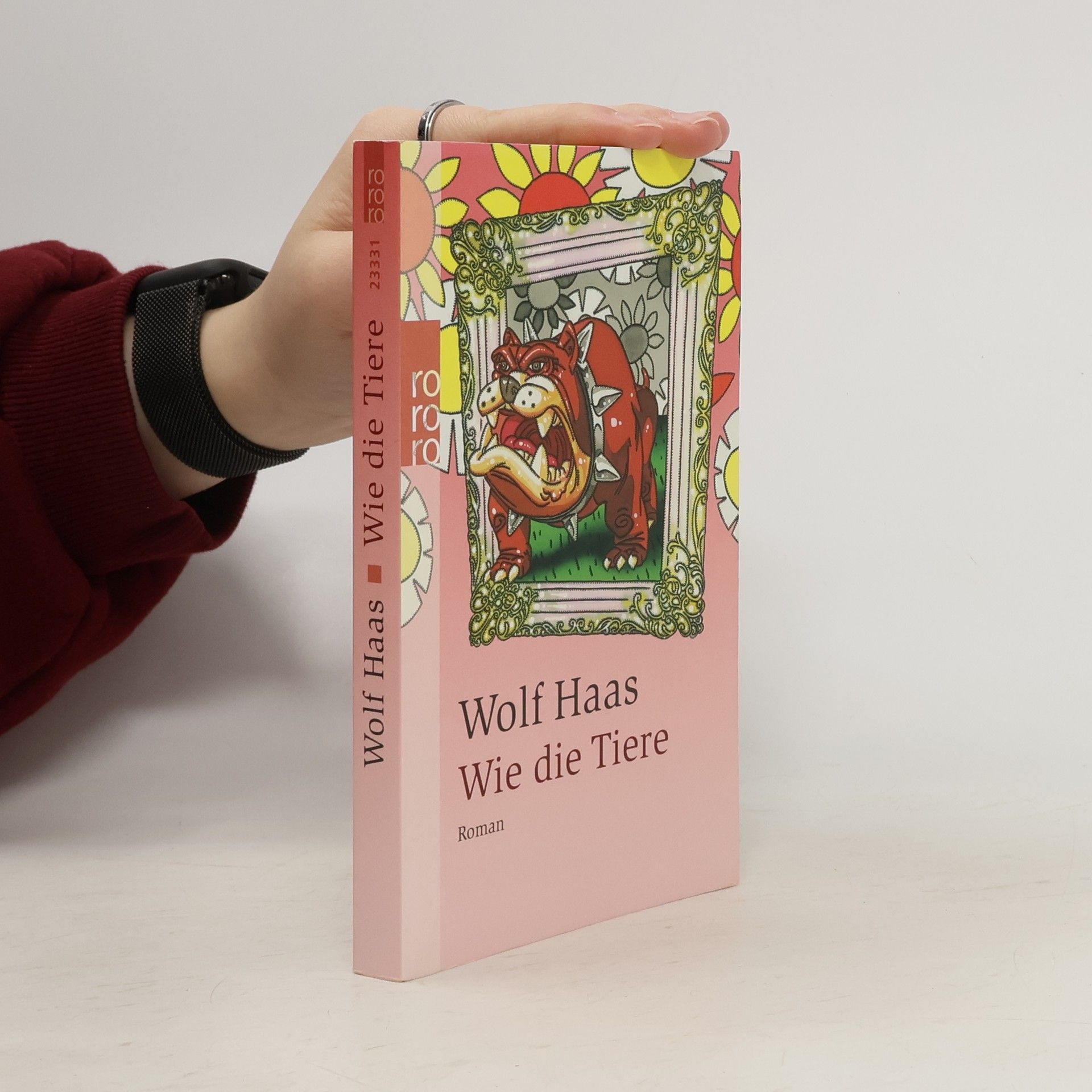 Wolf Haas Wie die Tiere: Roman