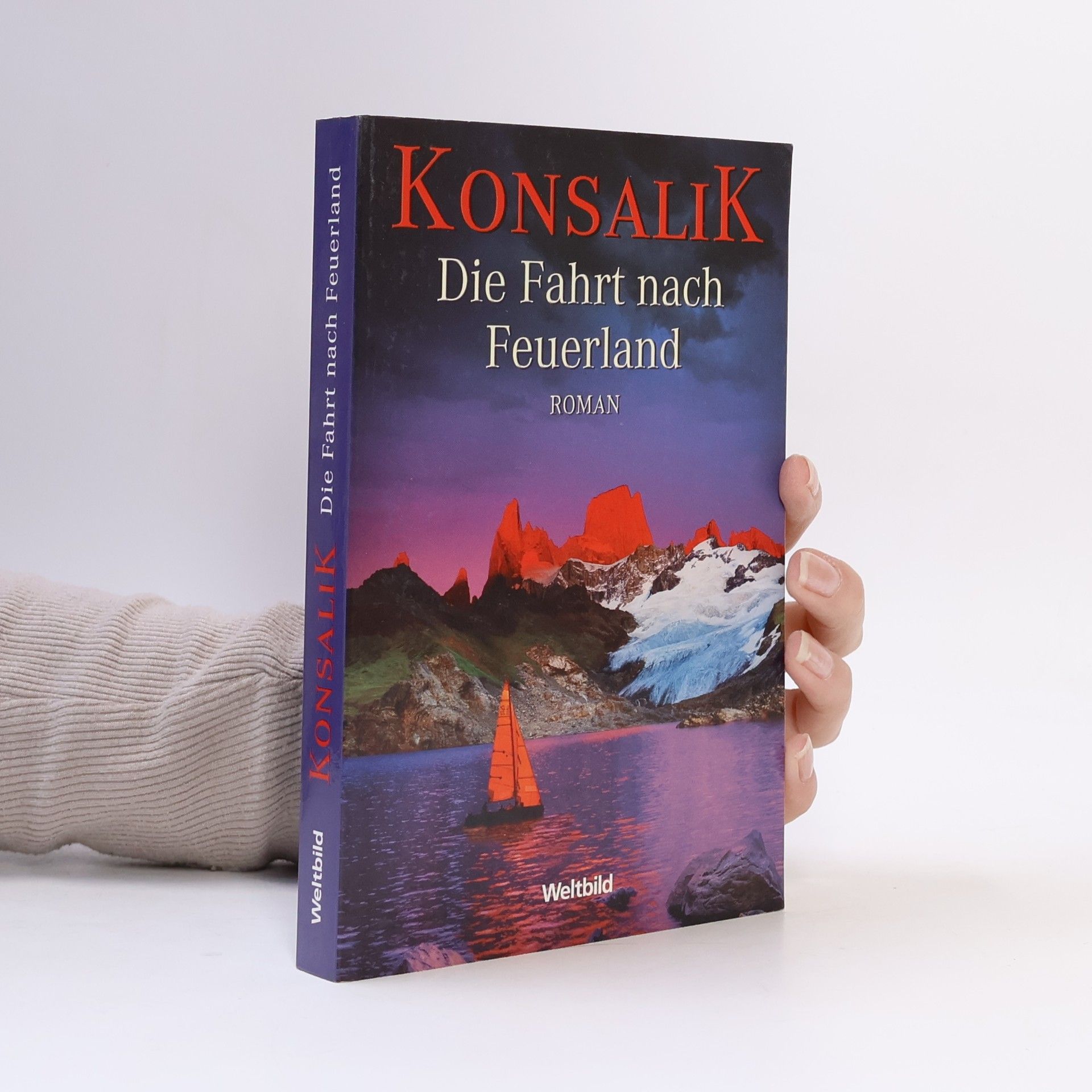 Heinz G. Konsalik Die Fahrt nach Feuerland