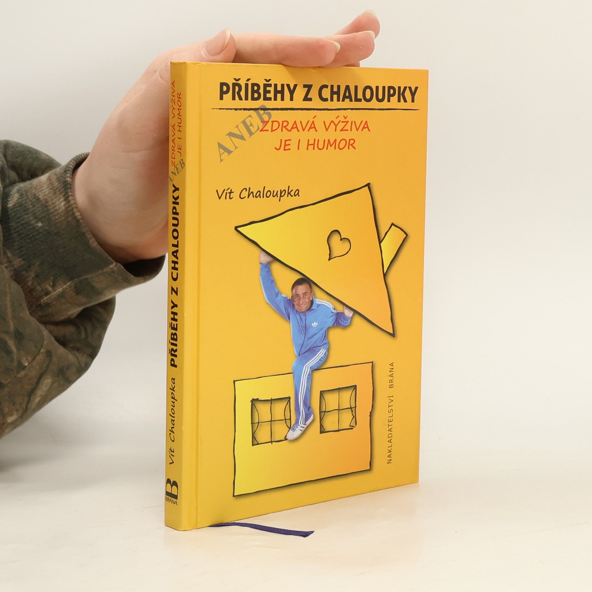 Vít Chaloupka Příběhy z Chaloupky, aneb, Zdravá výživa je i humor