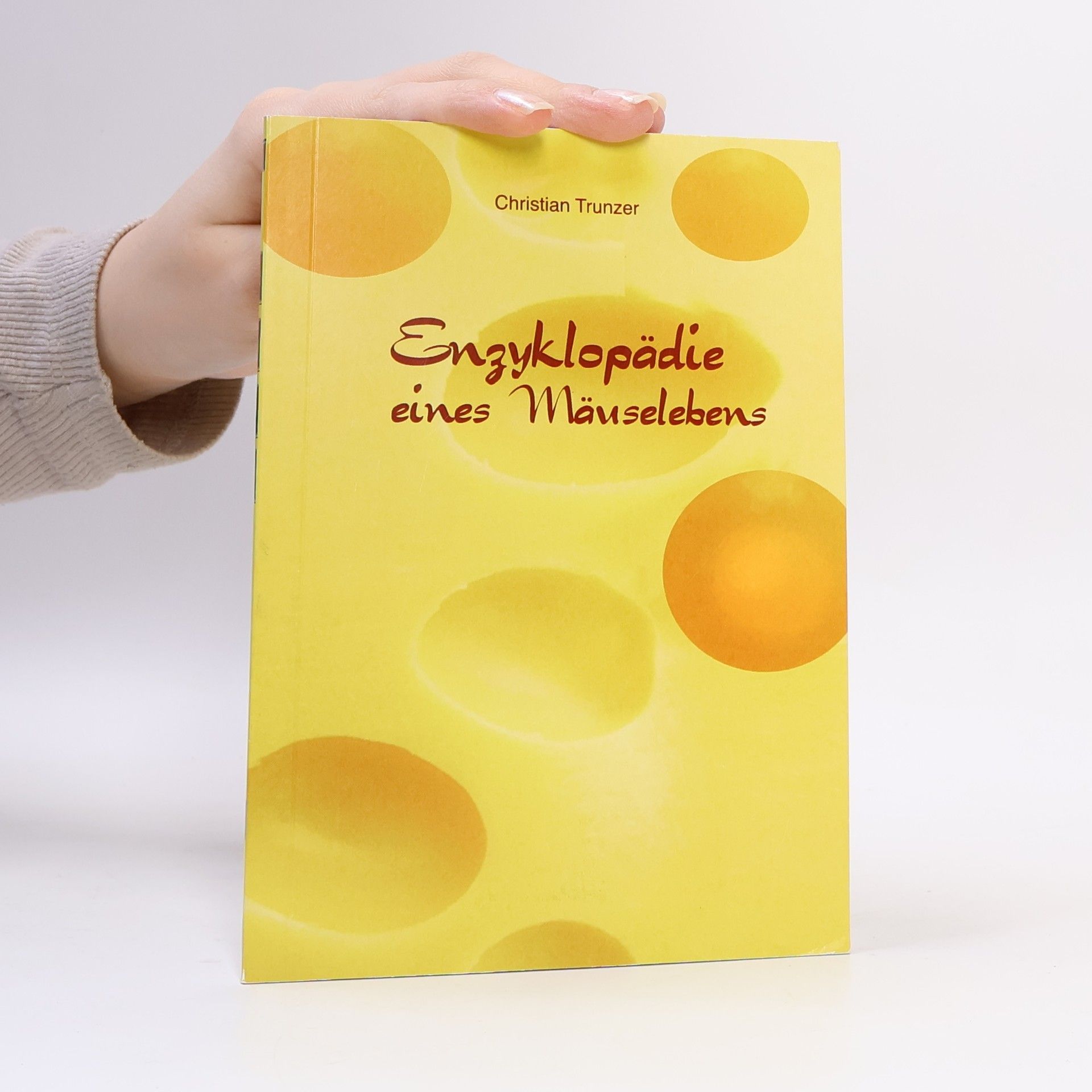 Christian Trunzer Enzyklopädie eines Mäuselebens im 21. Jahrhundert