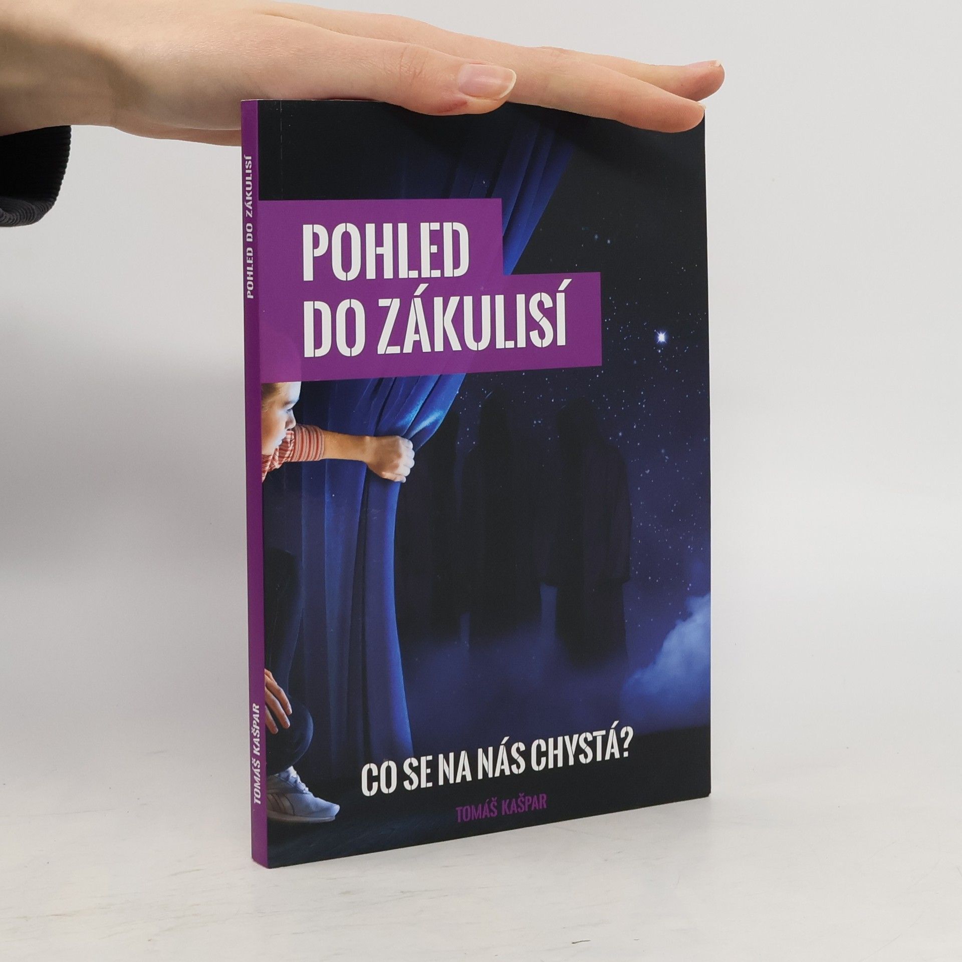 Tomáš Kašpar Pohled do zákulisí. Co se na nás chystá?