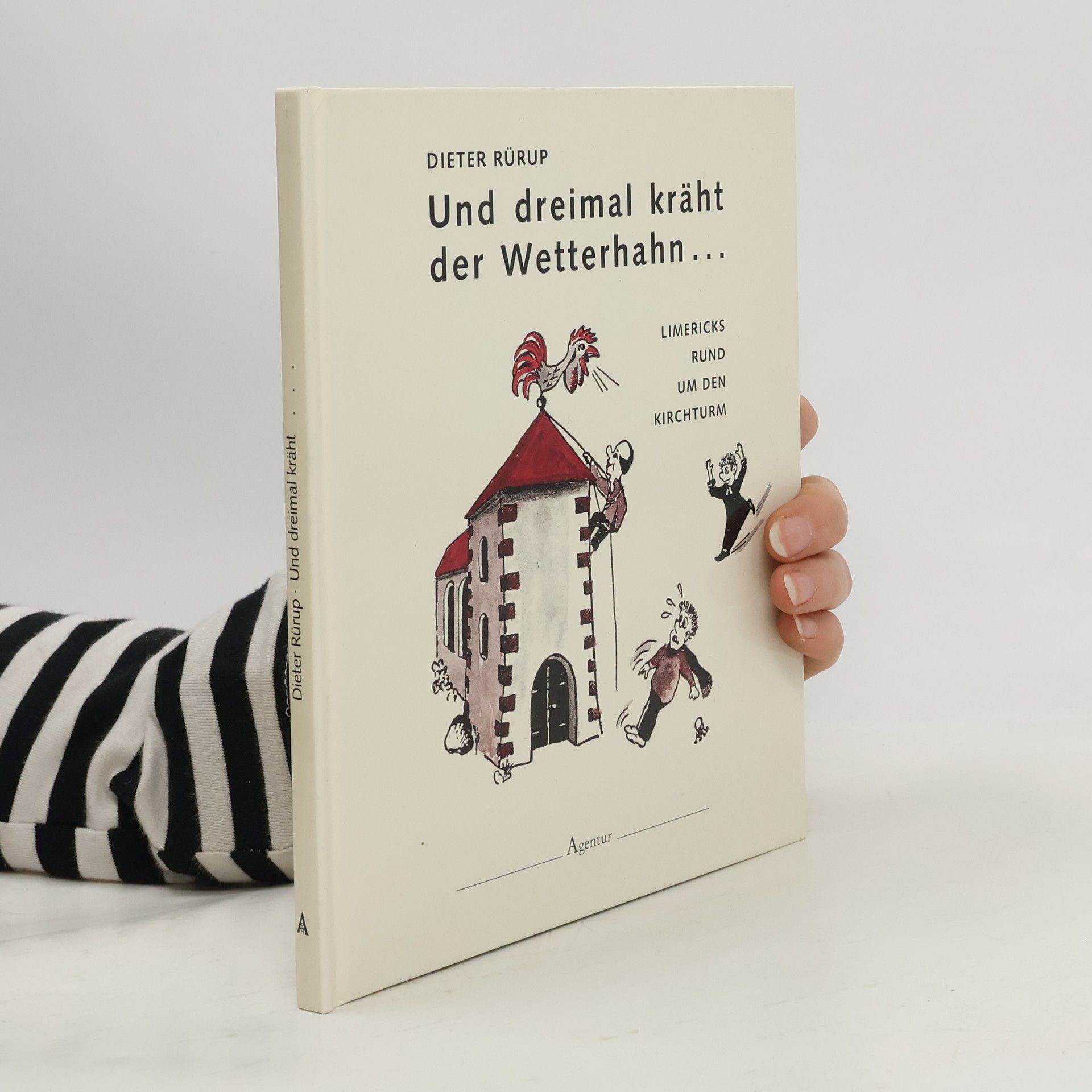 Dieter Rürup Und dreimal kräht der Wetterhahn . . .