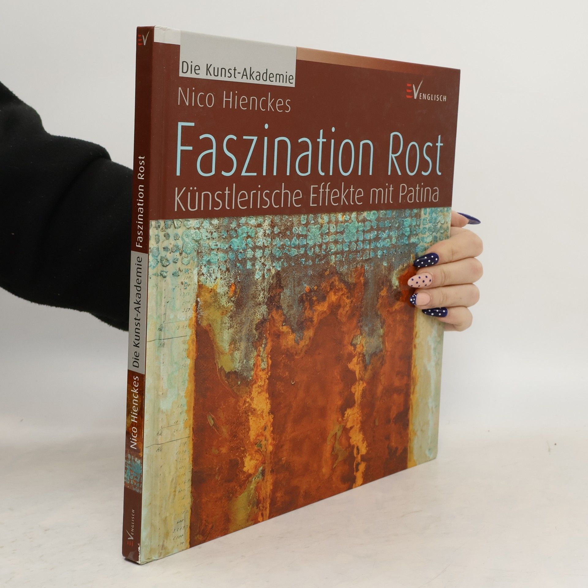 Nico Hienckes Die Kunst-Akademie: Faszination Rost