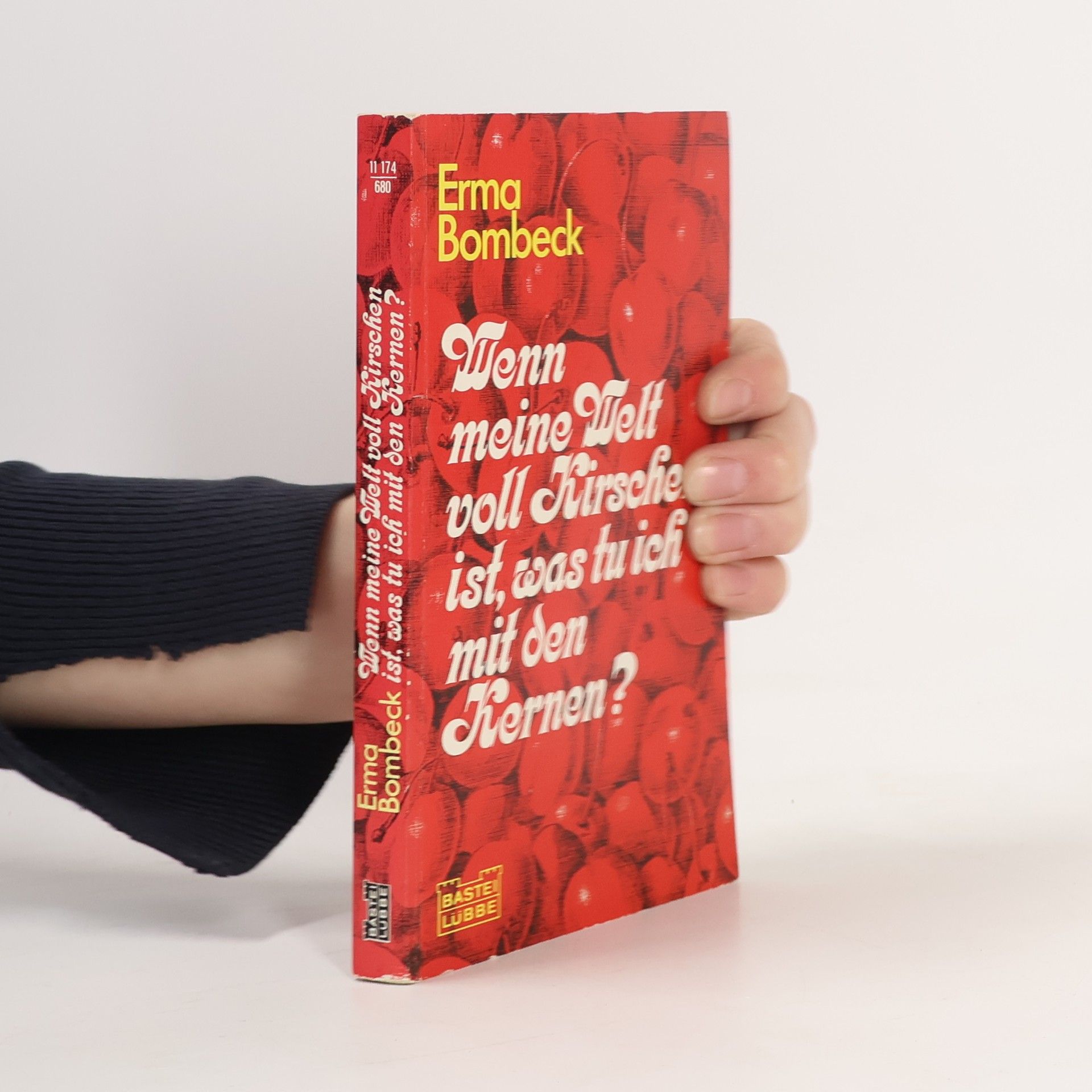 Erma Bombeck Wenn meine Welt voll Kirschen ist, was tu ich mit den Kernen?