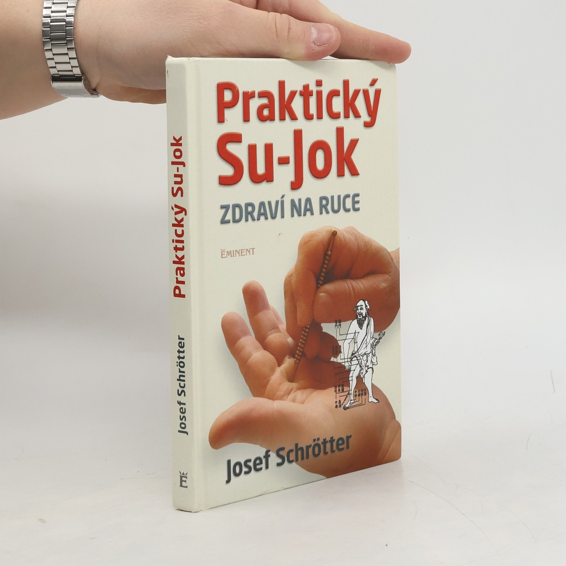 Josef Schrötter Praktický Su-Jok : zdraví na ruce